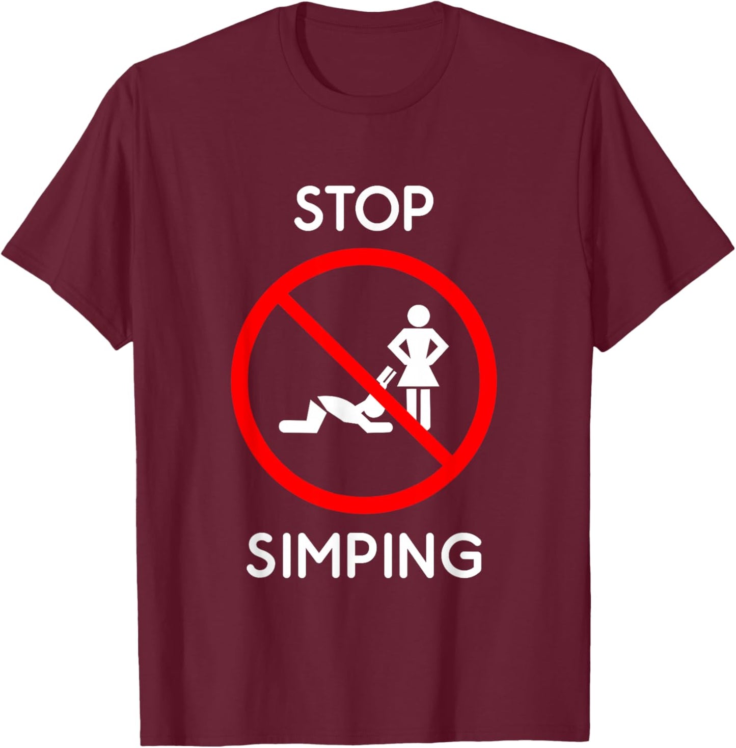 Stop simping T-Shirt - T-Shirt | Maroon