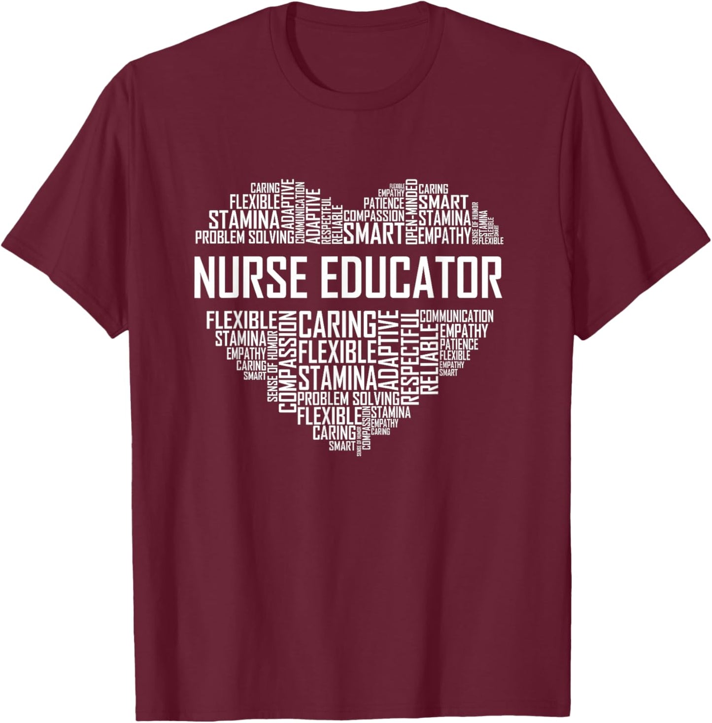 Nurse Educator Heart Nurse Educator Characteristics T-Shirt - T-Shirt | Maroon