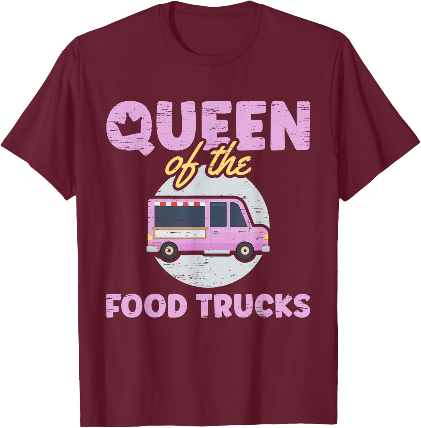 Queen Of The Food Trucks Food Truck Chef Food Truck T-Shirt - T-Shirt | Maroon