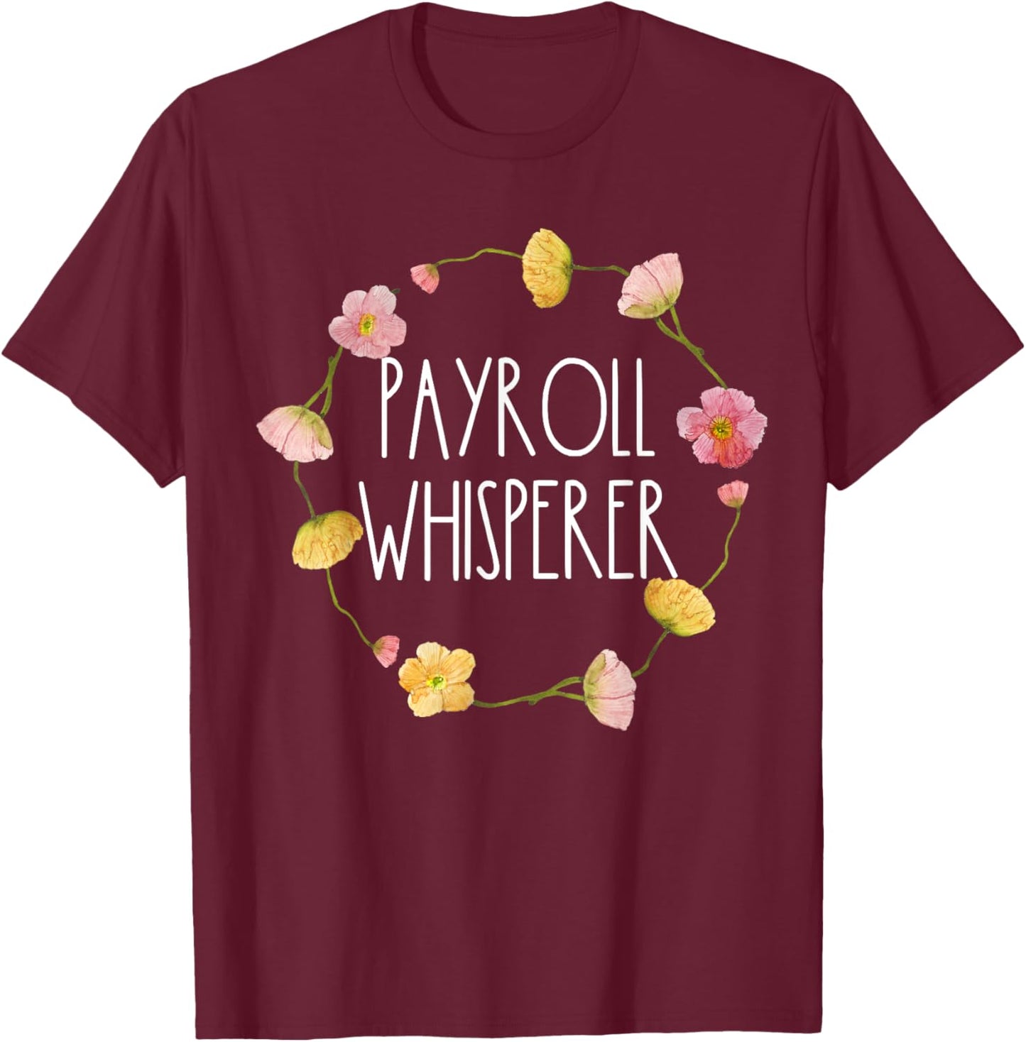 Payroll Whisperer Specialist HR Human Resources Finance T-Shirt - T-Shirt | Maroon