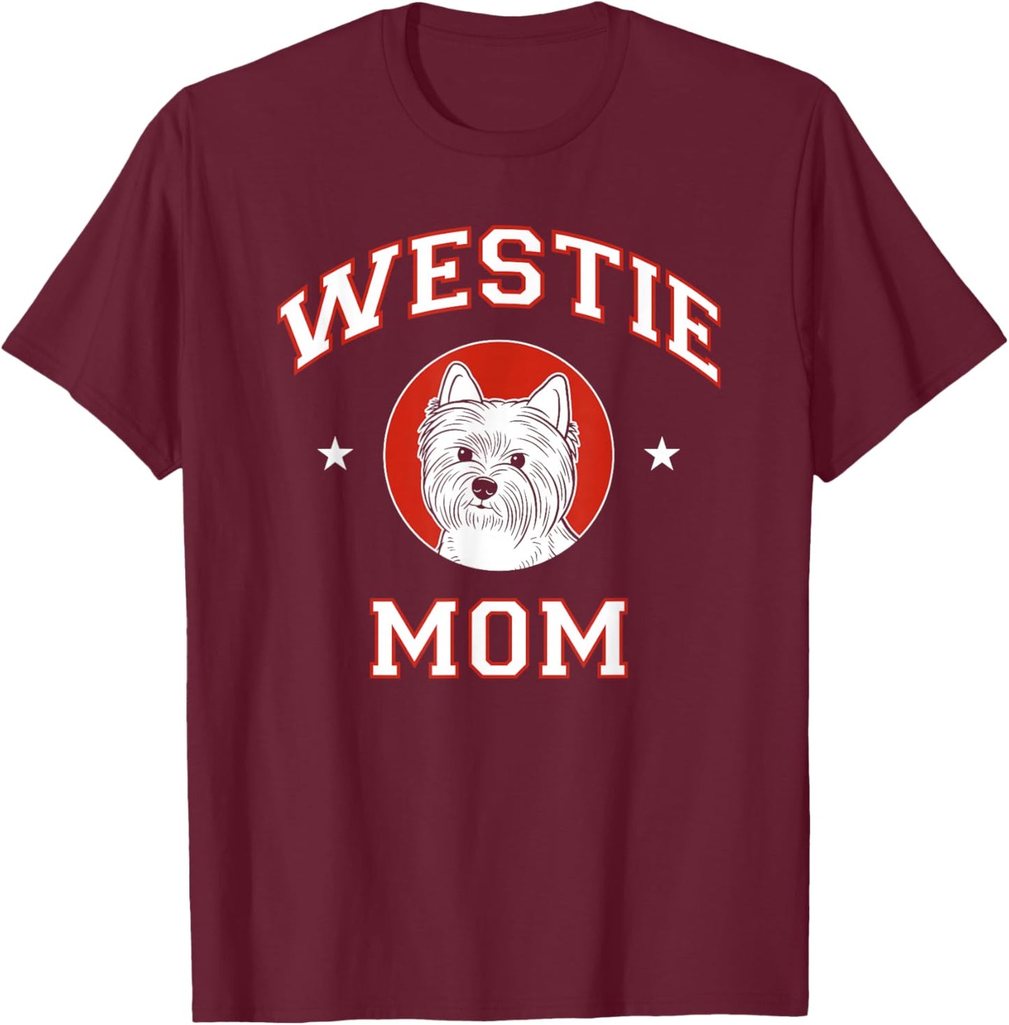 West Highland White Terrier Mom Westie Dog Mother T-Shirt - T-Shirt | Maroon