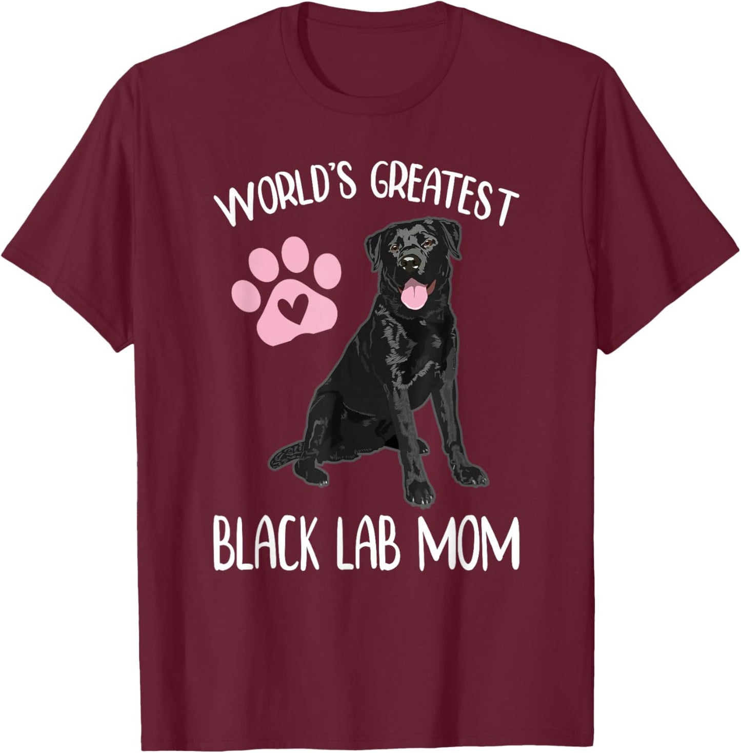 World's Greatest Black Lab Mom Dog Lover Graphic Women Girls T-Shirt - T-Shirt | Maroon