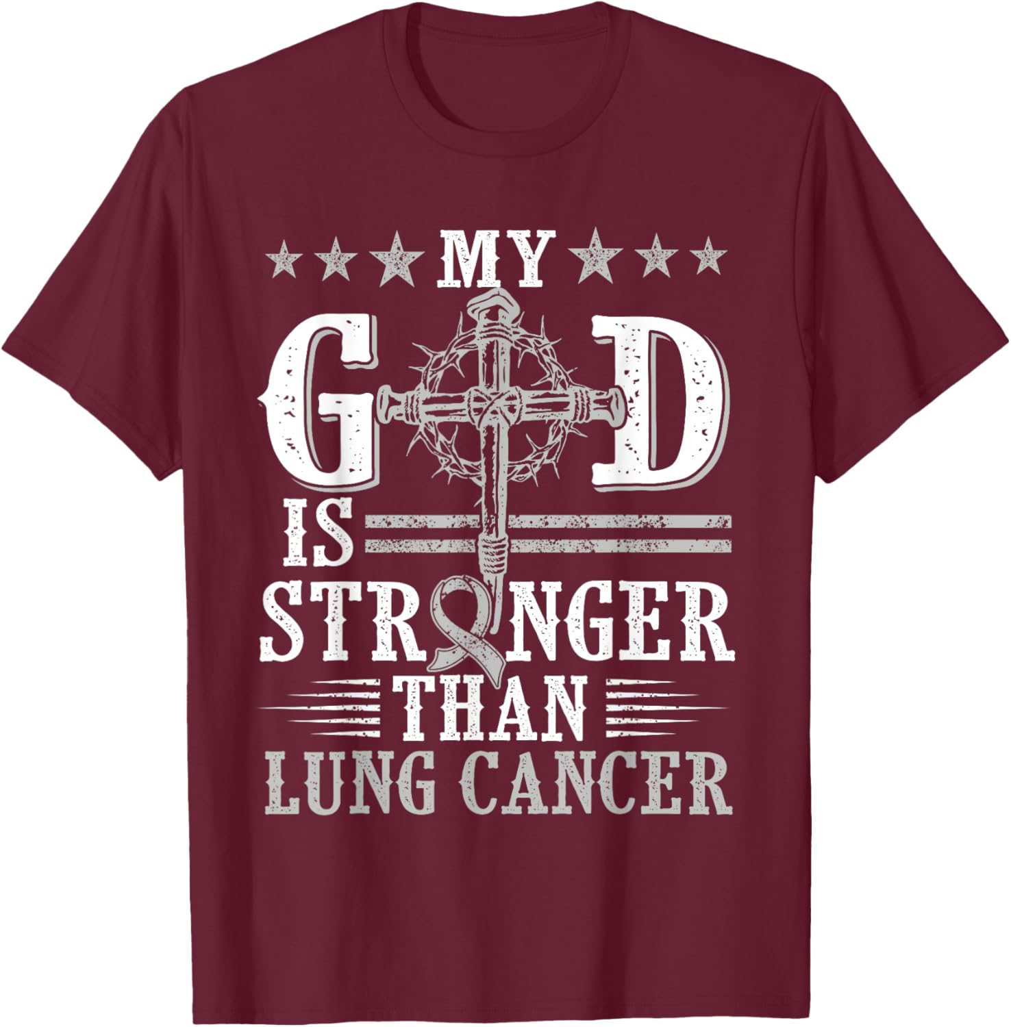 My God Is Stronger Than Lung Cancer, Cross & Ribbon T-Shirt - T-Shirt | Maroon