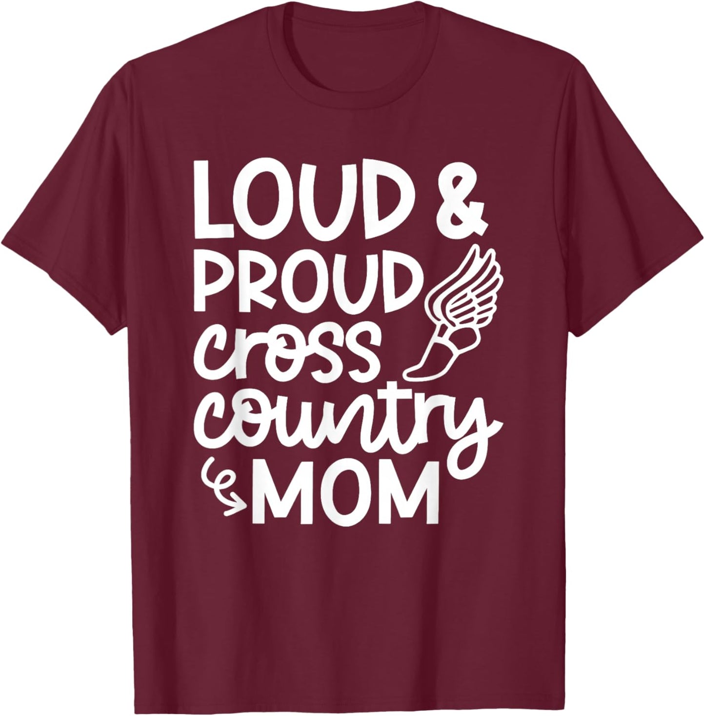 Loud And Proud Cross Country Mom Runner Track And Field Cute T-Shirt - T-Shirt | Maroon