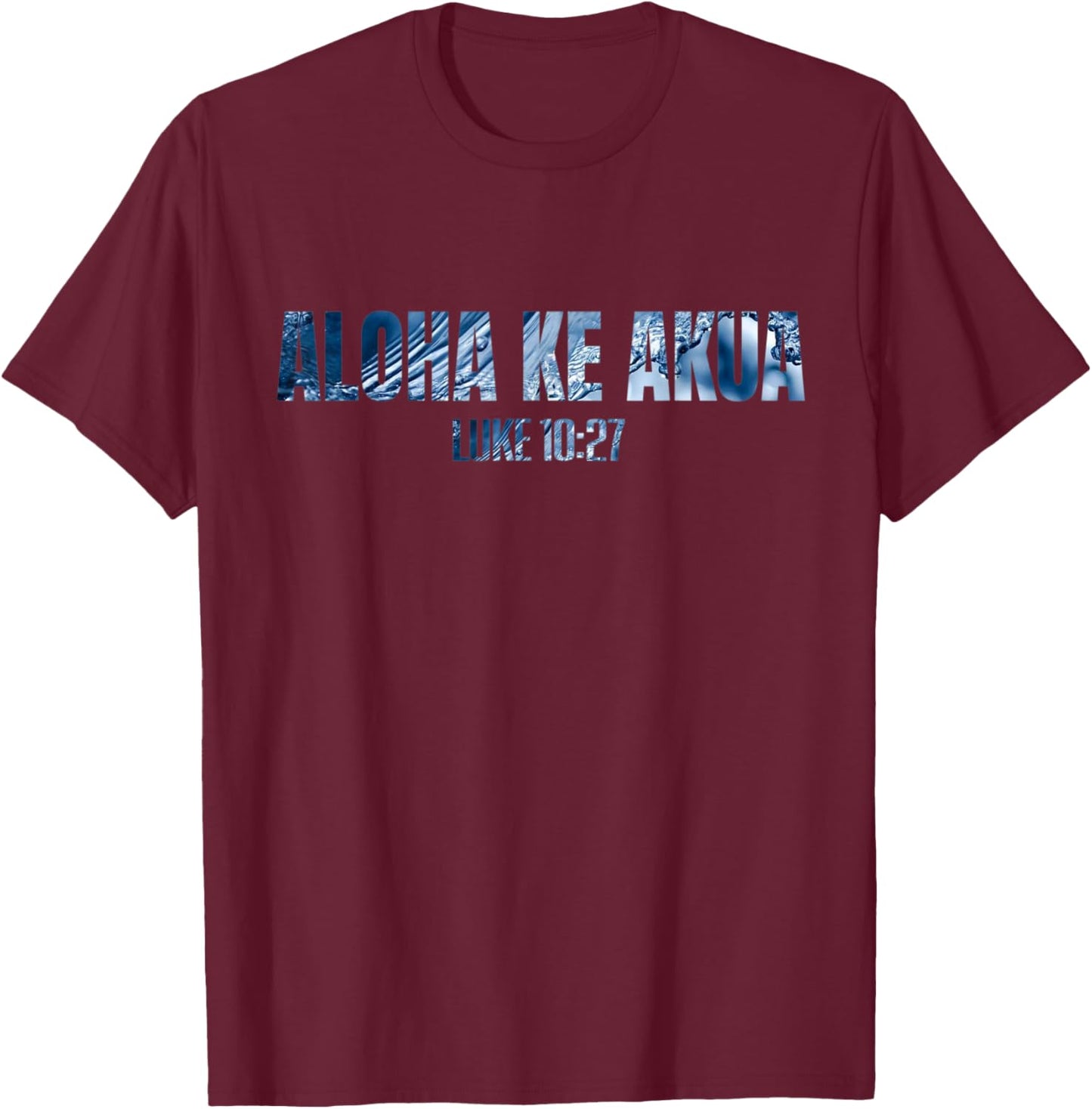 Christian Hawaiian Christian T Women Aloha Ke Akua T-Shirt - T-Shirt | Maroon