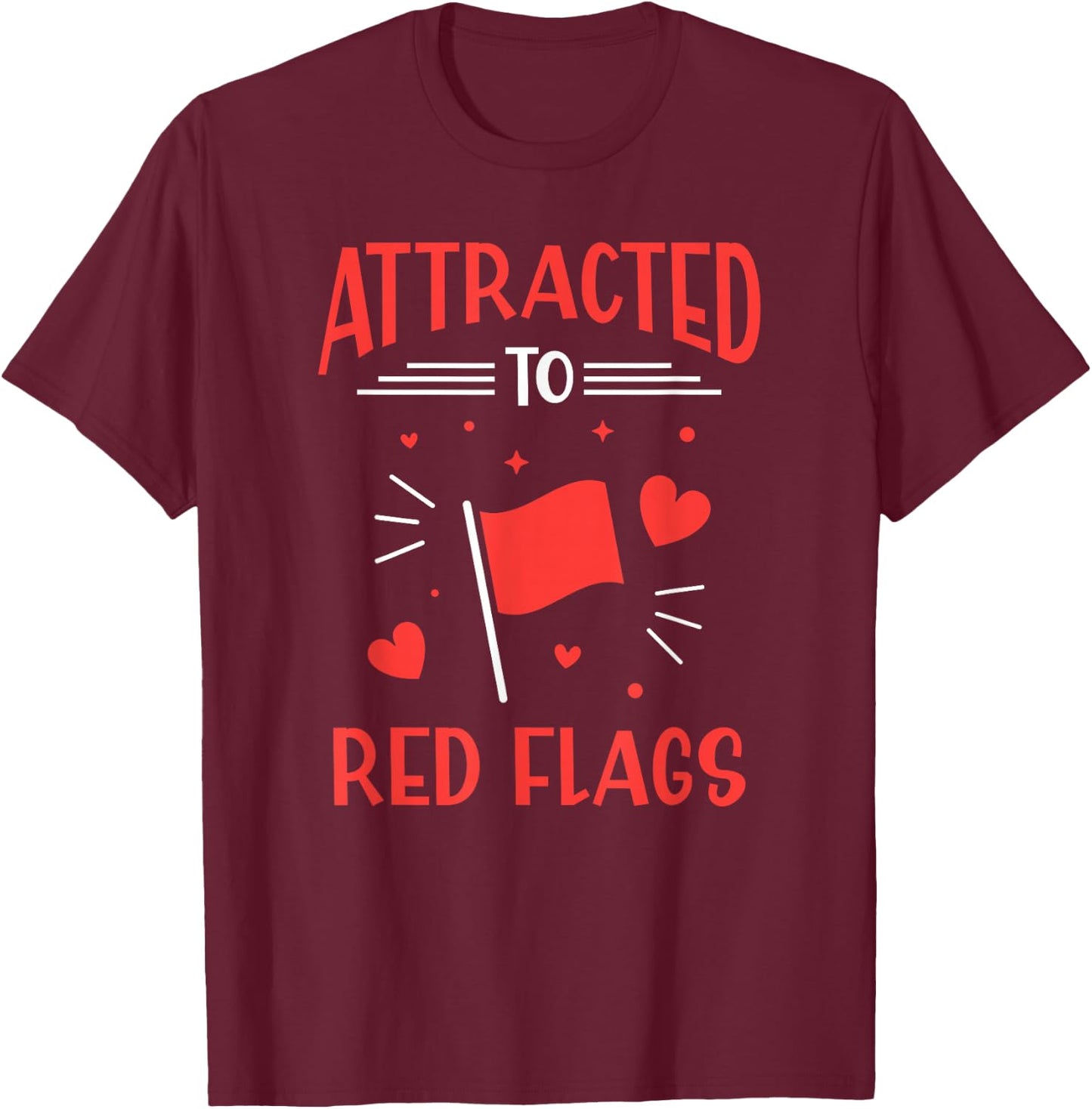 Dressed by Red Flags Meme Red Flag Red Flag T-Shirt - T-Shirt | Maroon