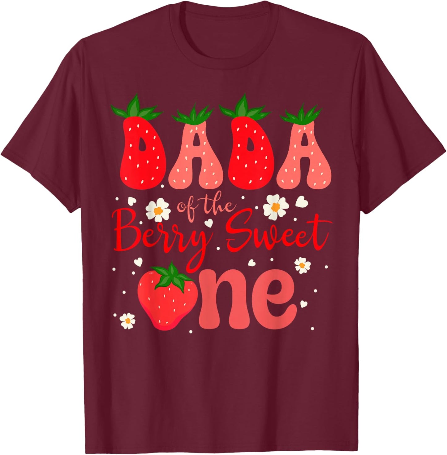 Dada of the Berry Sweet One Strawberry First Birthday Family T-Shirt - T-Shirt | Maroon