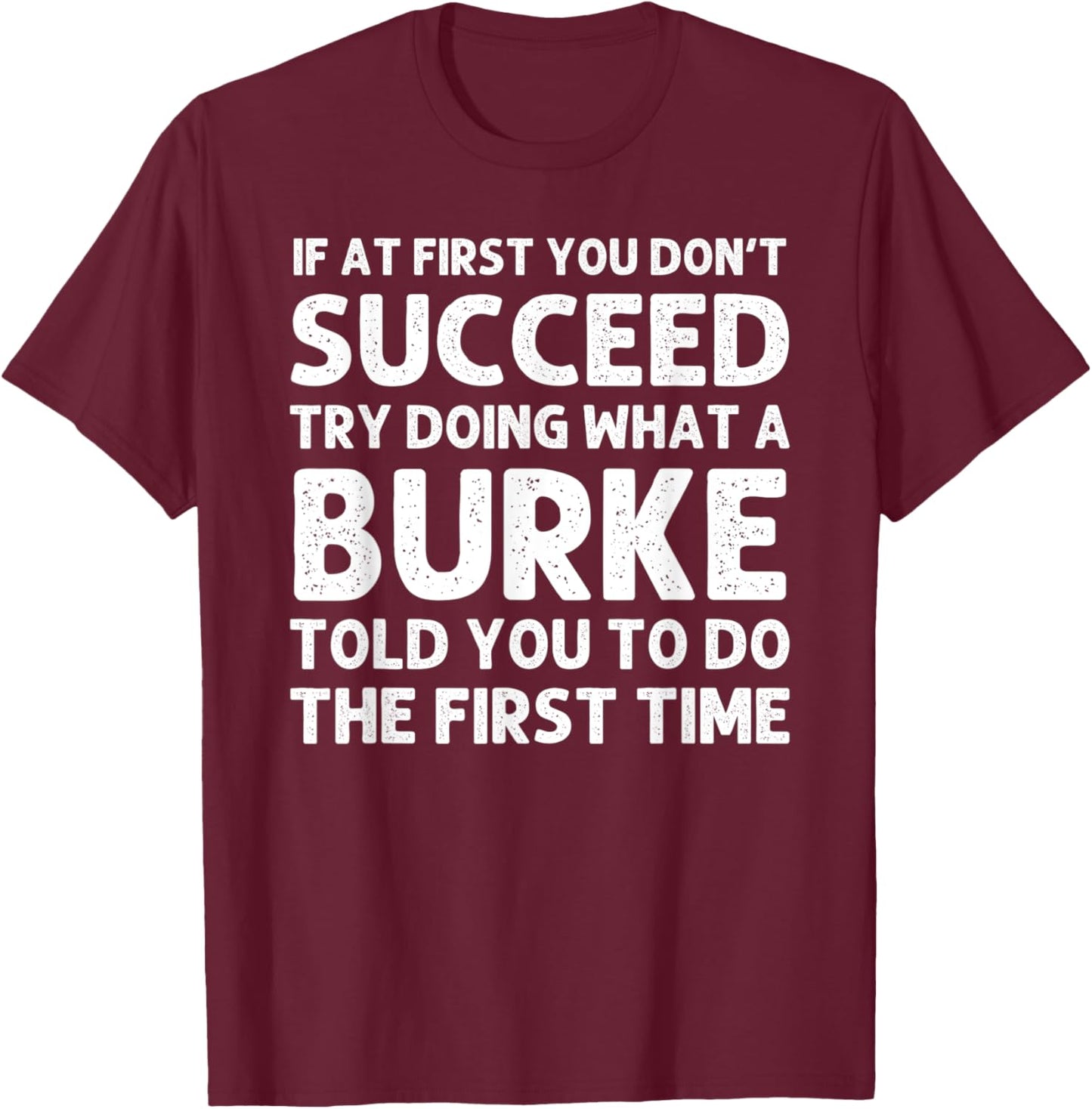 BURKE Funny Surname Family Tree Birthday Reunion Idea T-Shirt - T-Shirt | Maroon