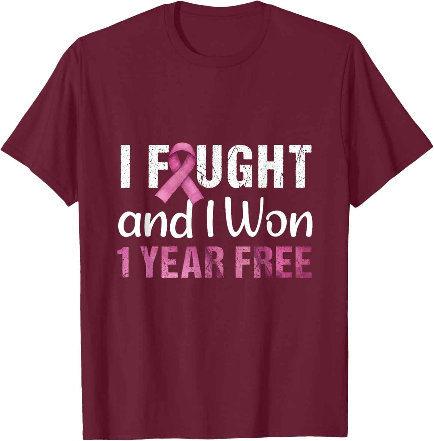 Breast Cancerversary 1 Year Free I Fought And I Won Cancer T-Shirt - T-Shirt | Maroon