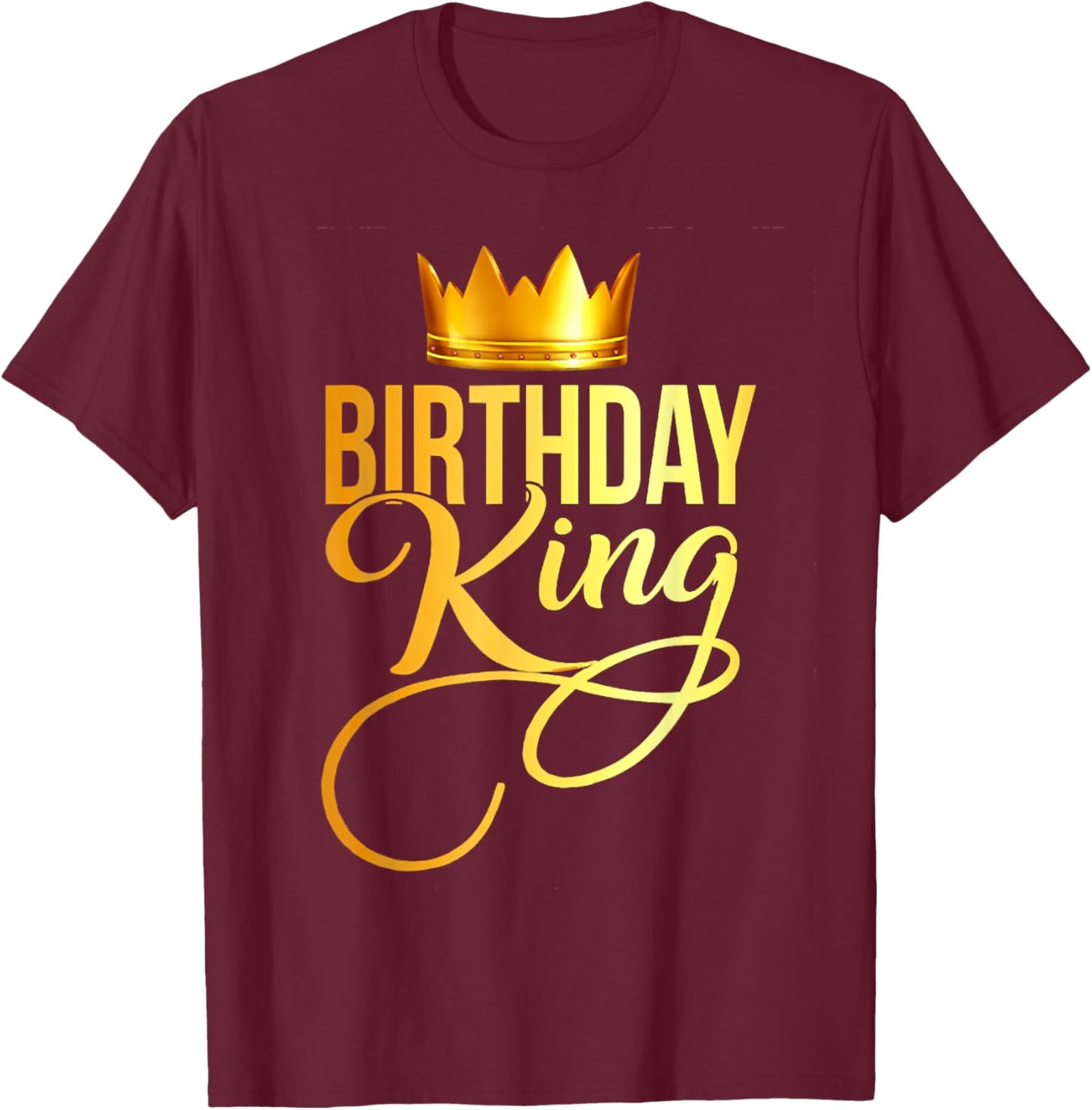 Birthday King Crown Boy Teen Squad Party Gold Funny Gift T-Shirt - T-Shirt | Maroon