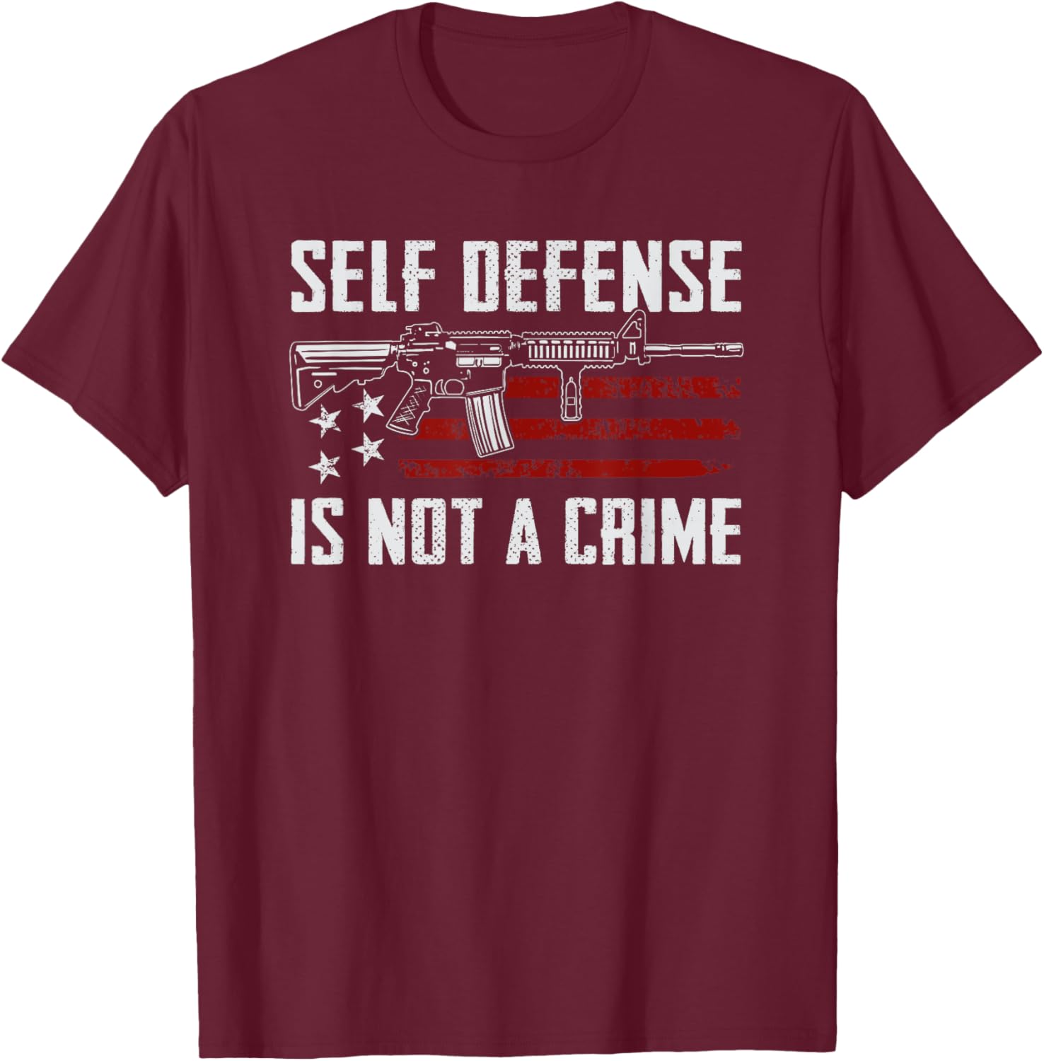 Self Defense Is Not A Crime - USA AR15 Pro Gun Rights T-Shirt - T-Shirt | Maroon
