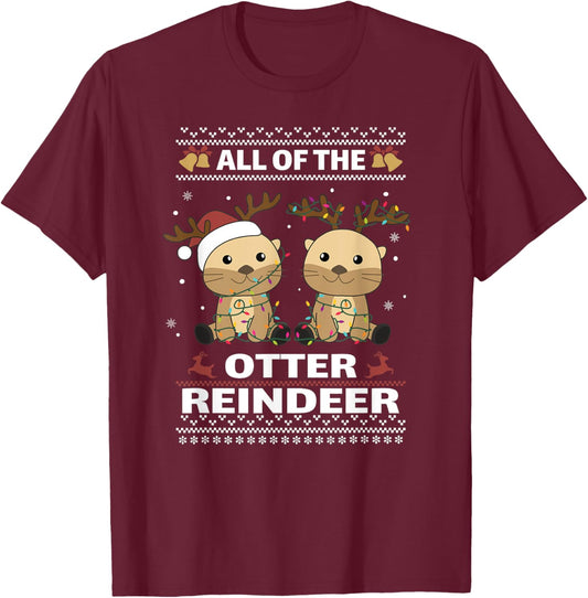 All Of The Otter Reindeer Sweet christmas Otters T-Shirt - T-Shirt | Maroon