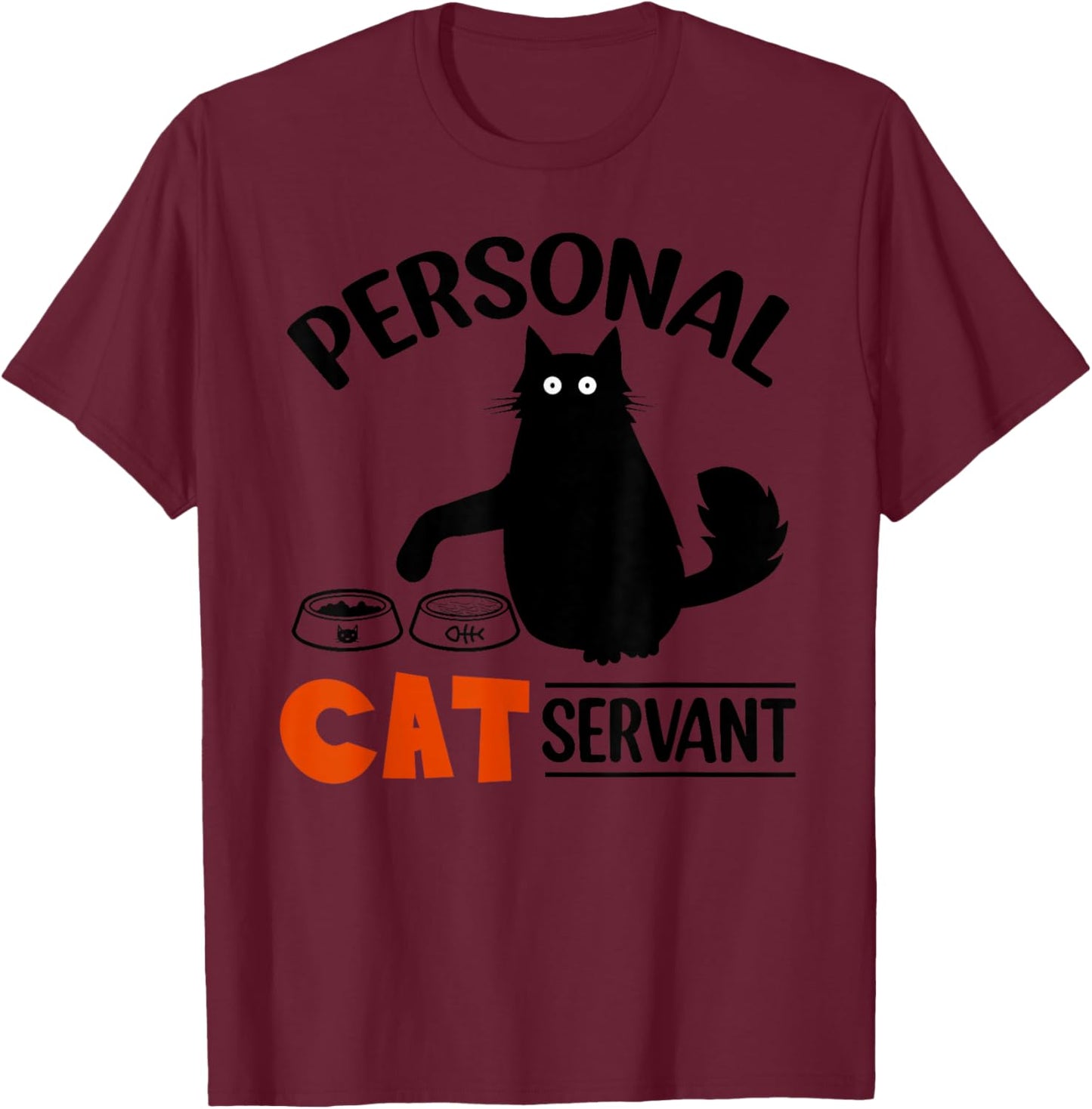 Funny Black Cat Personal Cat Servant T-Shirt - T-Shirt | Maroon