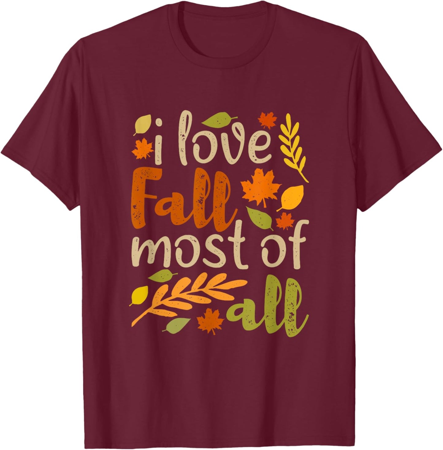I Love Fall Most of All Vintage Autumn Leaves Distressed T-Shirt - T-Shirt | Maroon