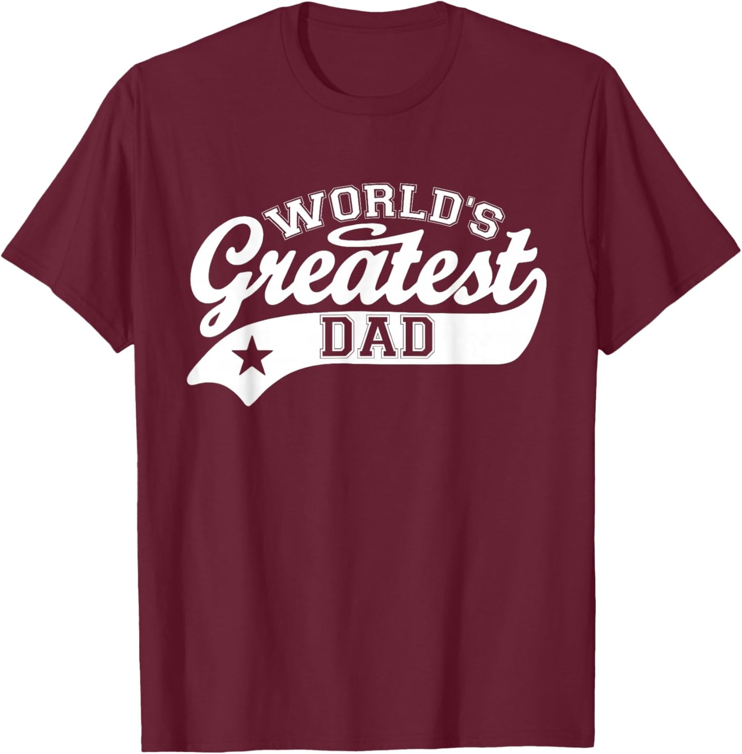 World's Greatest Dad Shirt Funny Father's Day T-Shirt - T-Shirt | Maroon