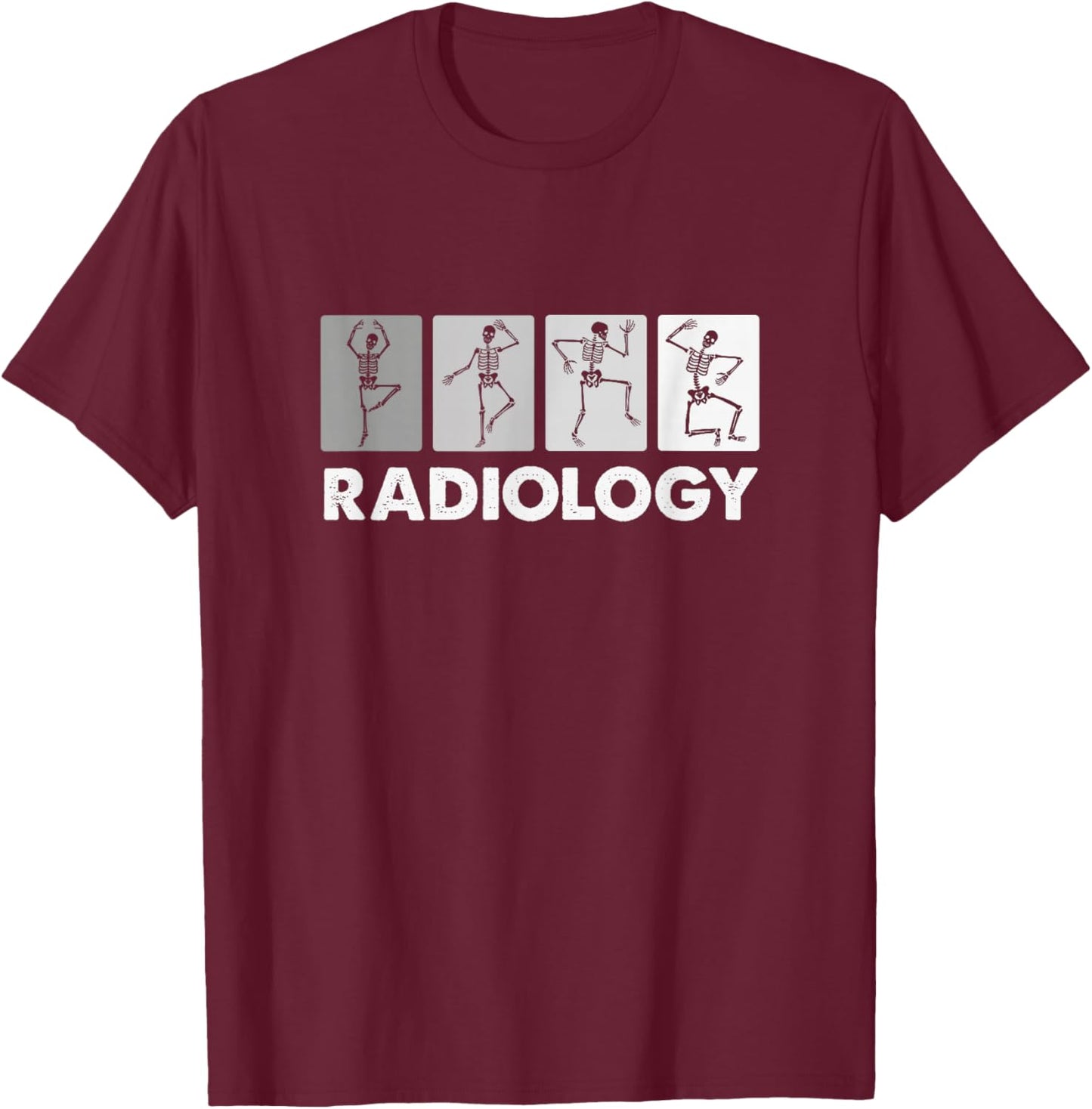 Funny Dancing Skeleton, XRay Radiology Technician T-Shirt - T-Shirt | Maroon