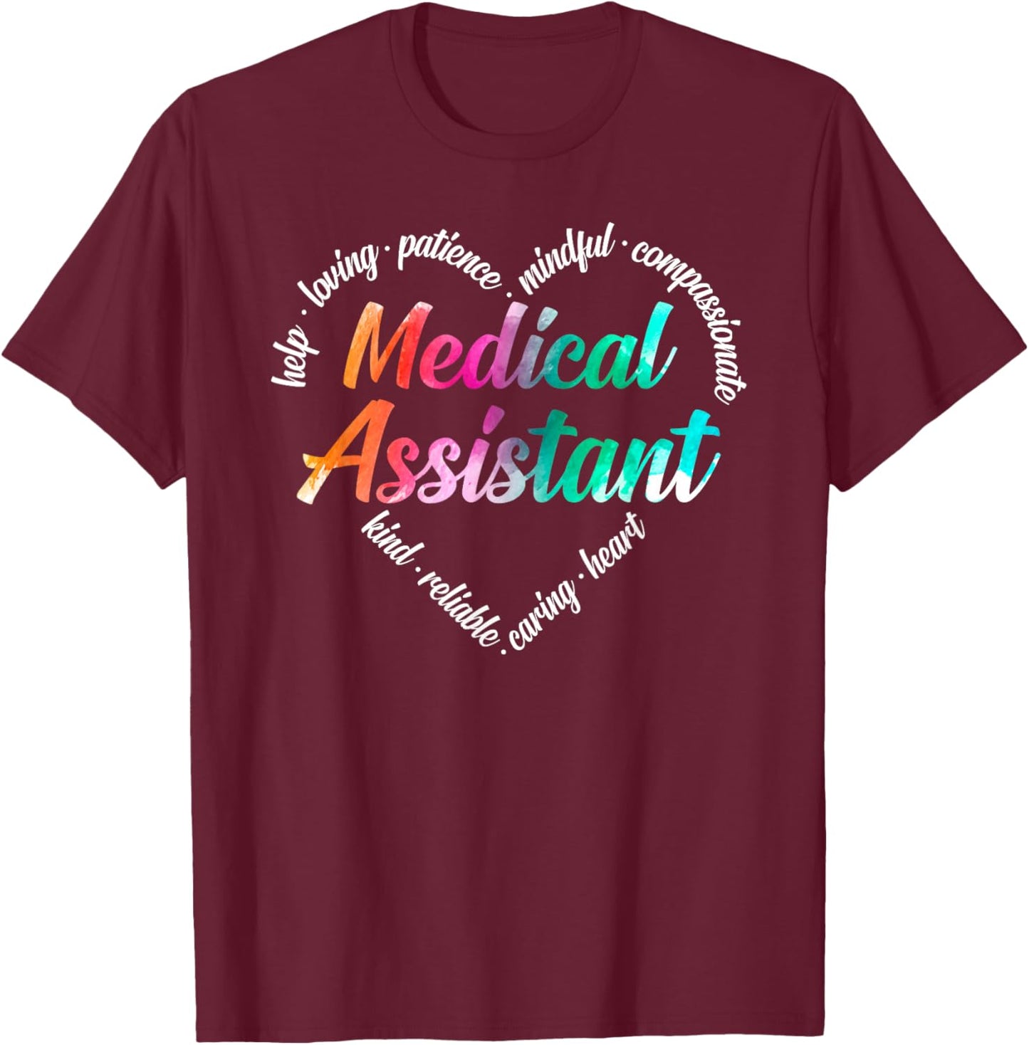 Medical Assistant Heart Word Cloud Watercolour Rainbow T-Shirt - T-Shirt | Maroon