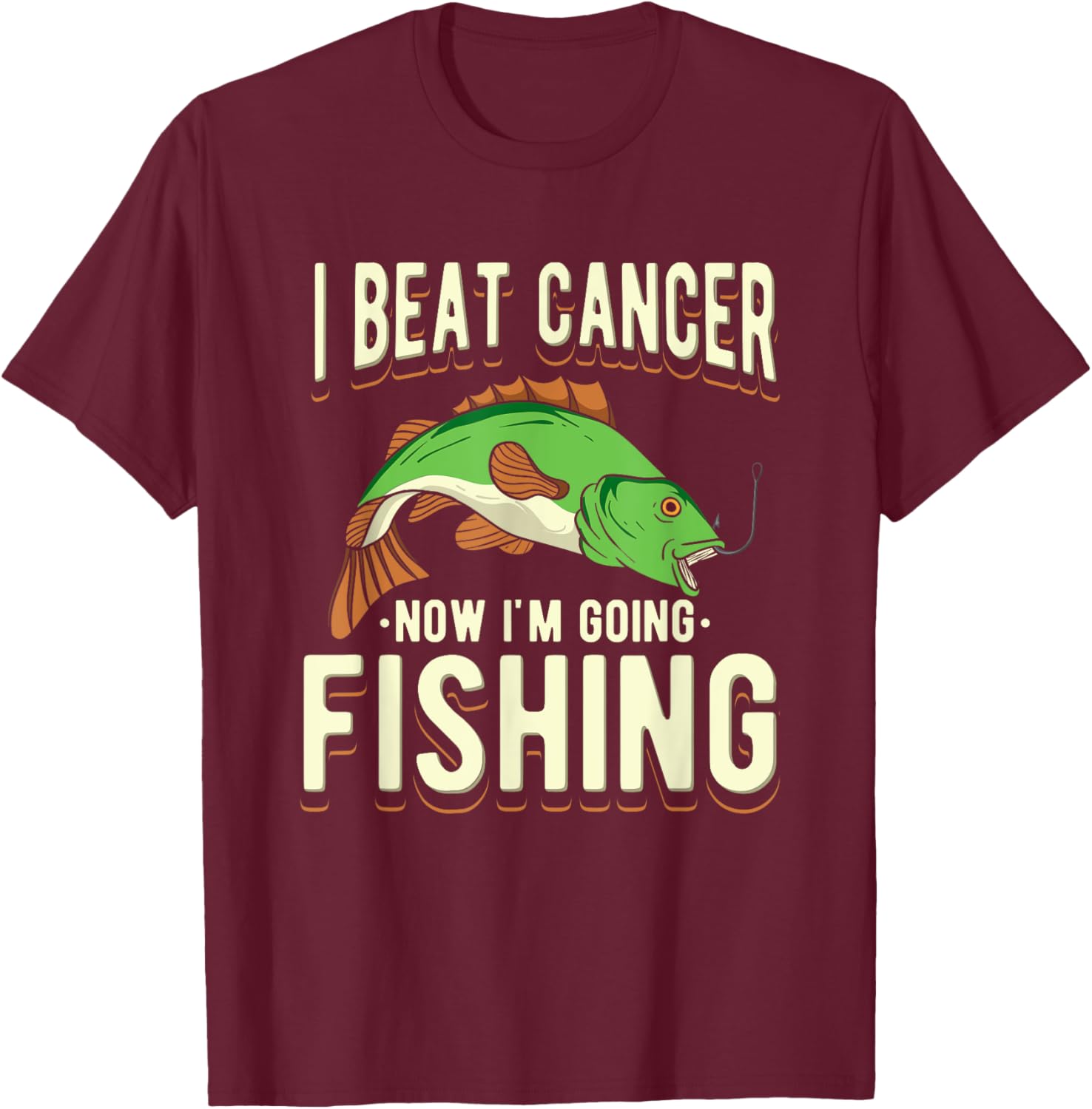 I Beat Cancer Now I'm Going Fishing T-Shirt - T-Shirt | Maroon