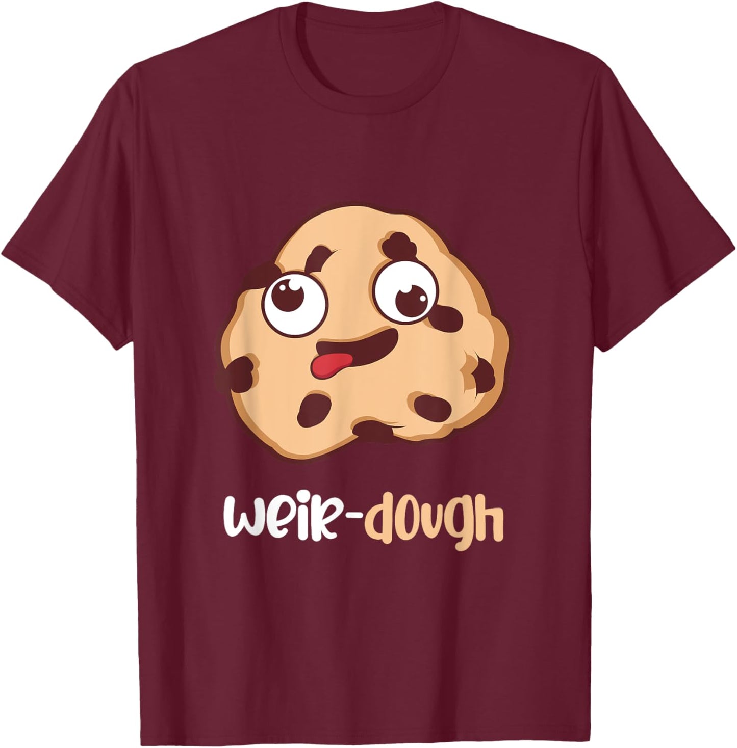 Weir-Dough Weirdo and Cook T-Shirt - T-Shirt | Maroon