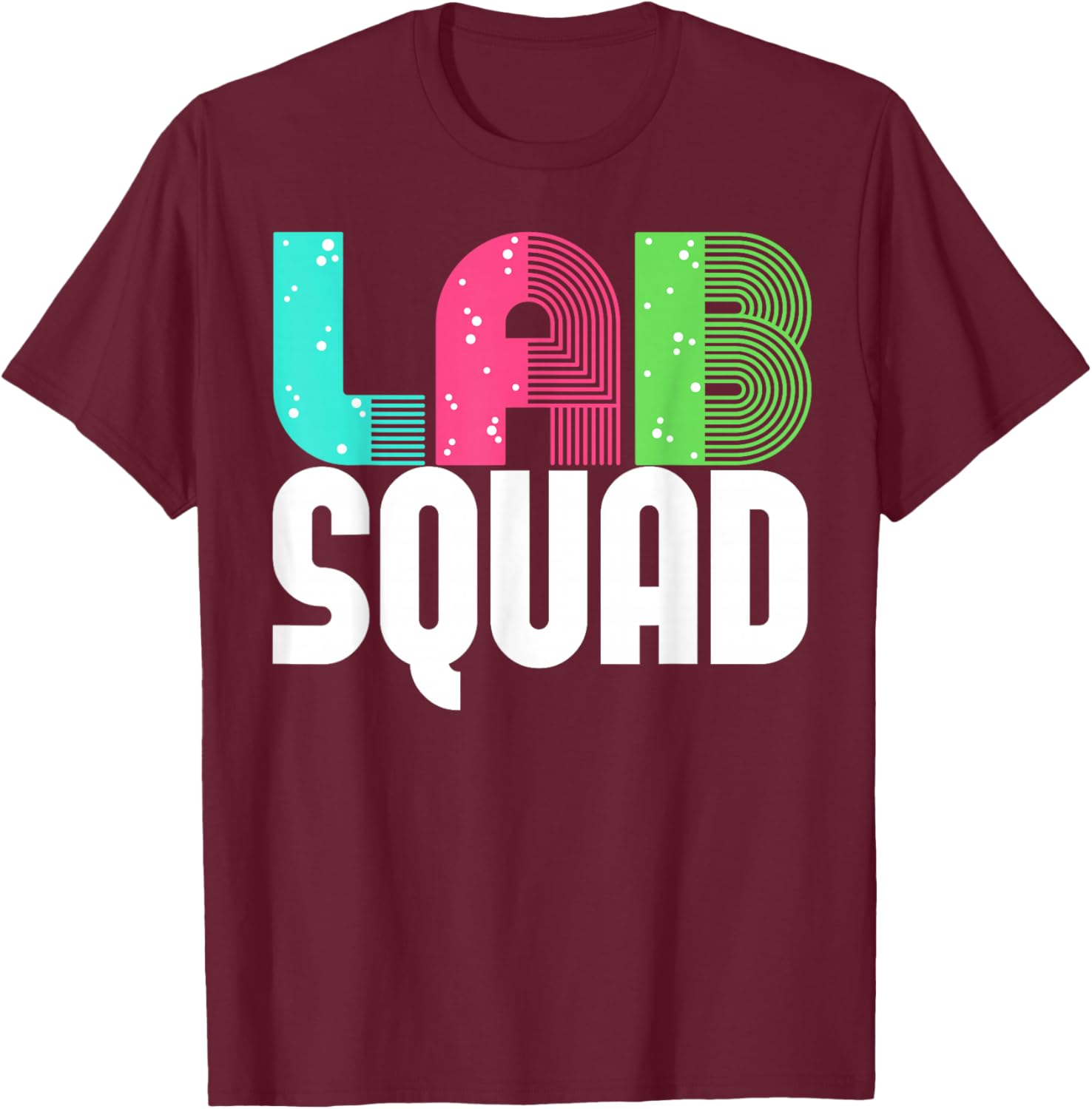 Lab Squad Lab Tech Laboratory Assistant T-Shirt - T-Shirt | Maroon