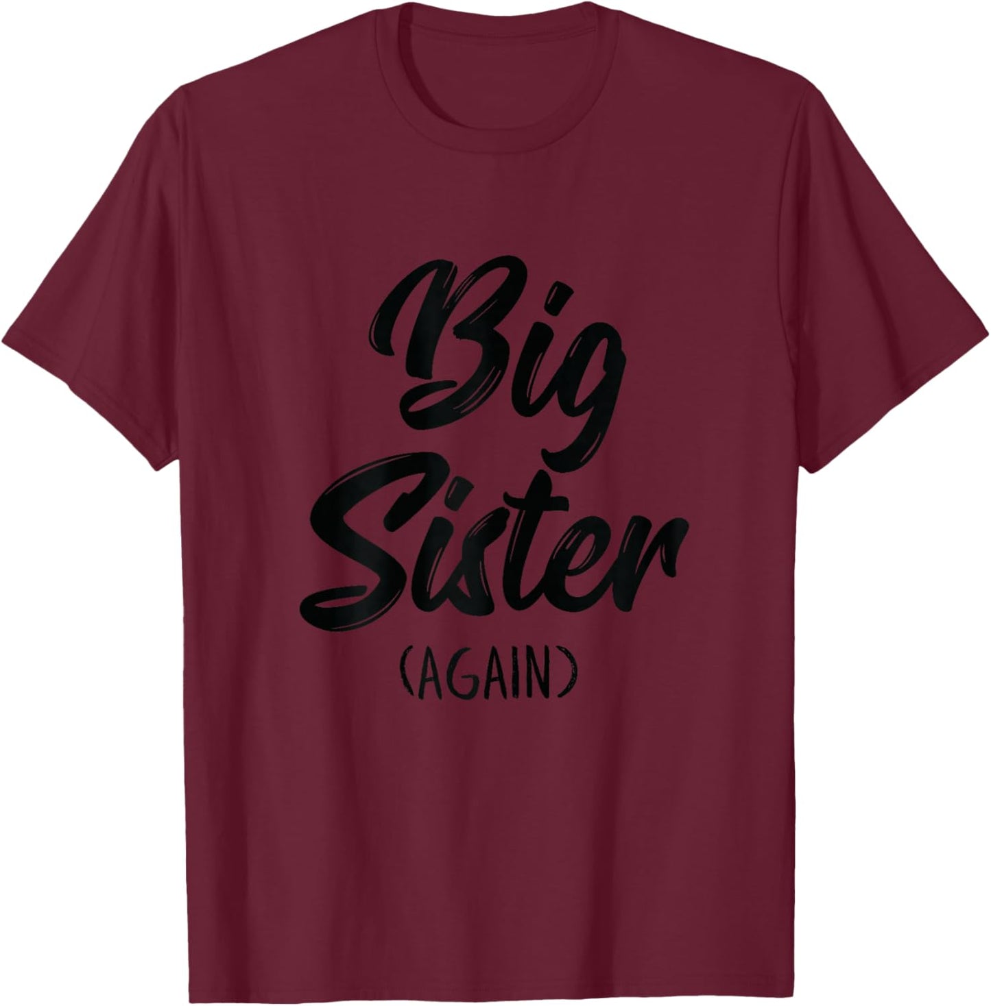 Big Sister Shirt for Girls Kids Women Big Sis Again T-Shirt - T-Shirt | Maroon
