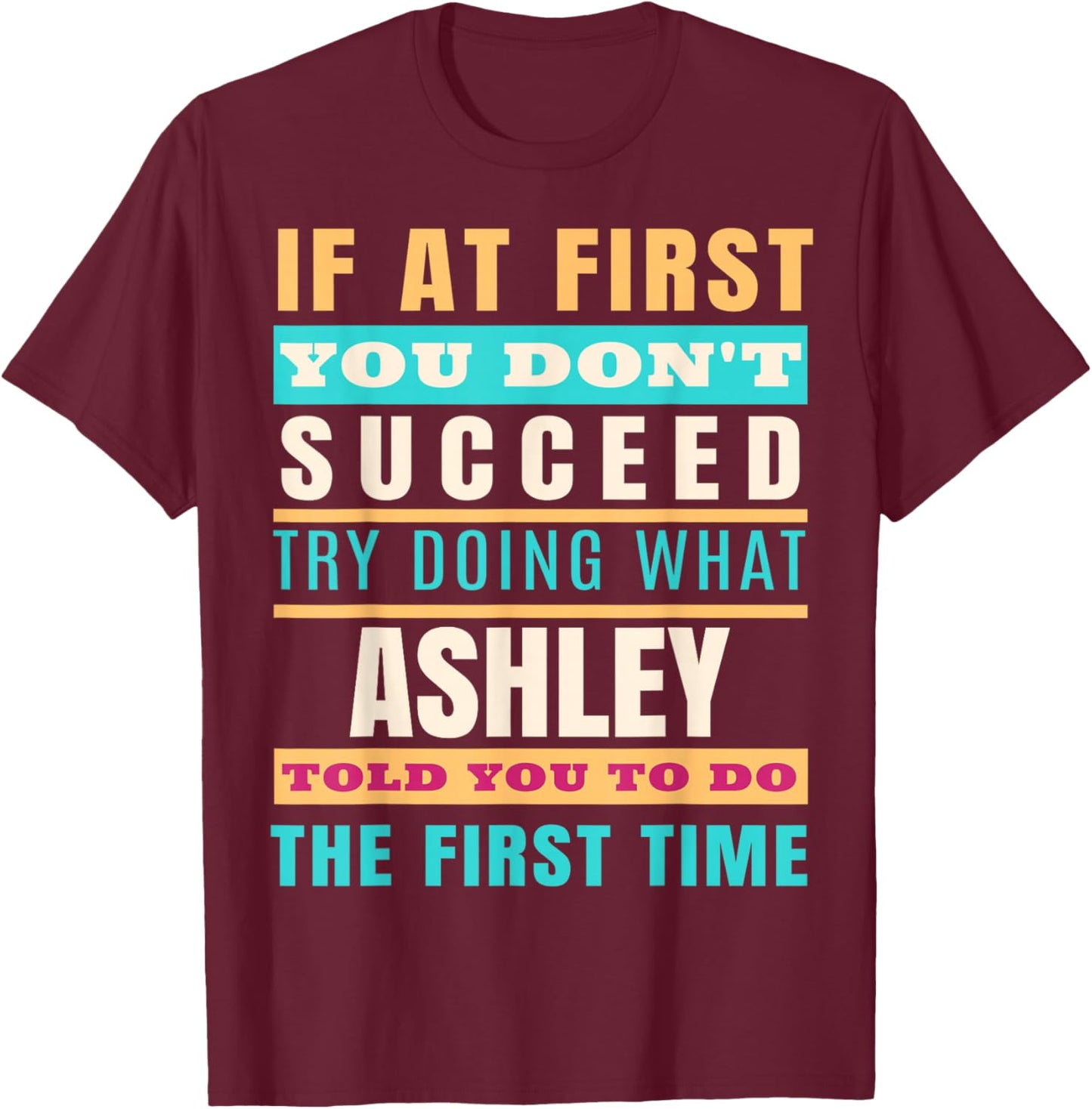 Ashley Personalized Name Shirt Ashley First Name T-Shirt - T-Shirt | Maroon