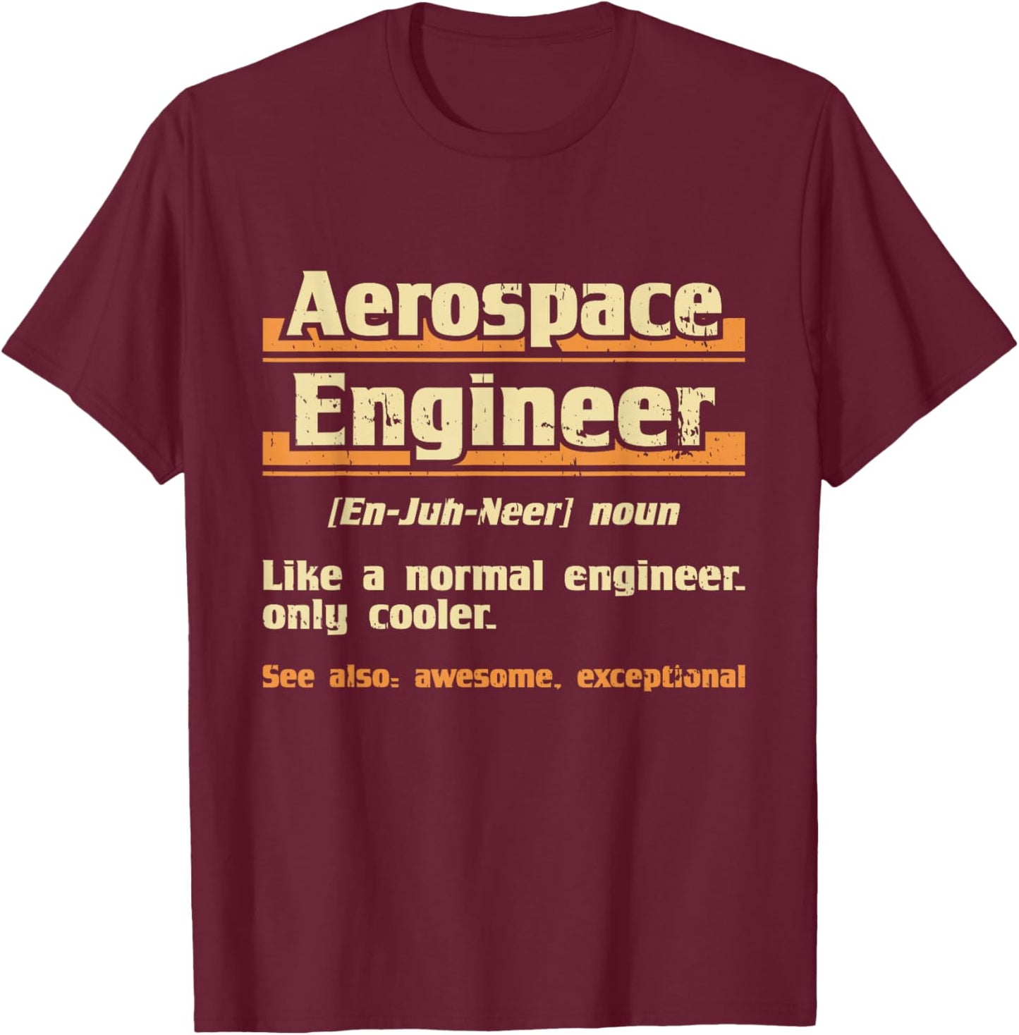 Aerospace Engineer - Engineering Spacecrafts Aeronautical T-Shirt - T-Shirt | Maroon