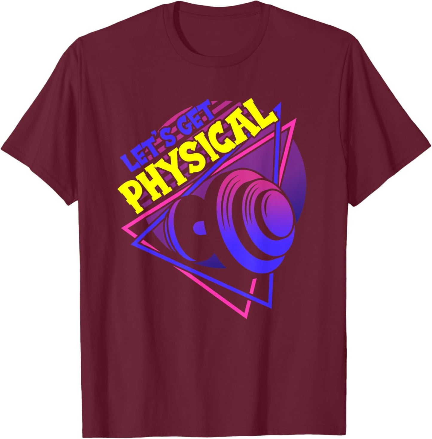 Lets Get Physical - Gym Fitness 80's Workout T-Shirt - T-Shirt | Maroon