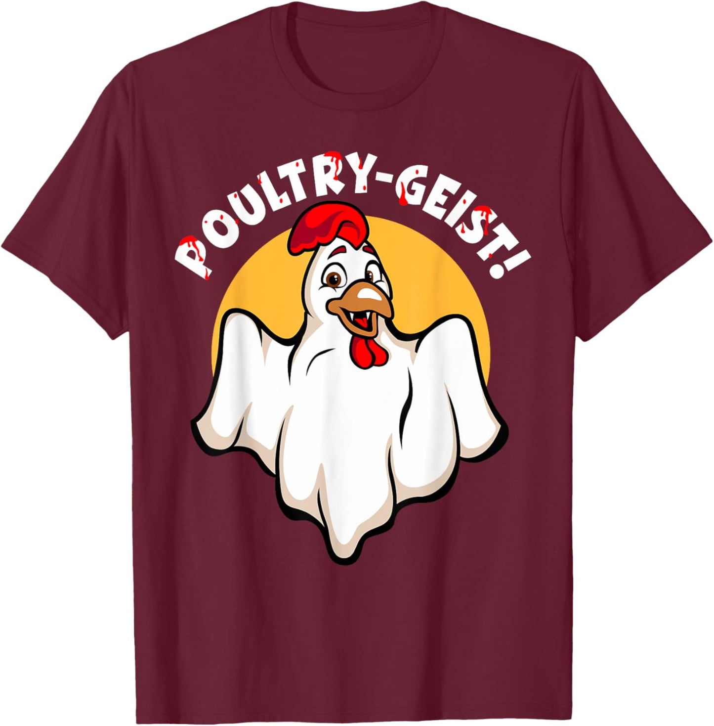 Poultry-Geist Scary Halloween Ghost Chicken T-Shirt - T-Shirt | Maroon