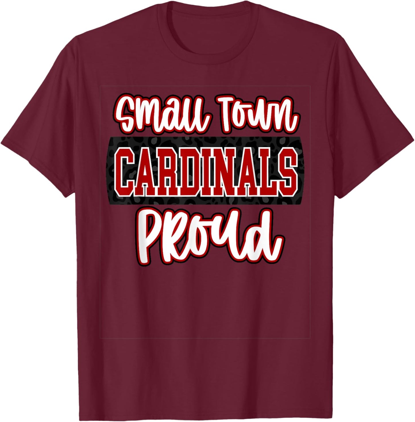 Small Town Cardinal Pride School Spirit T-Shirt - T-Shirt | Maroon