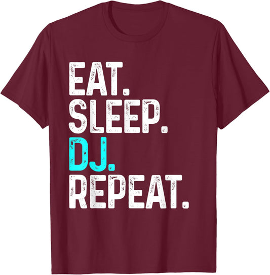 Eat Sleep DJ Repeat Funny Disc Jockey T-Shirt - T-Shirt | Maroon