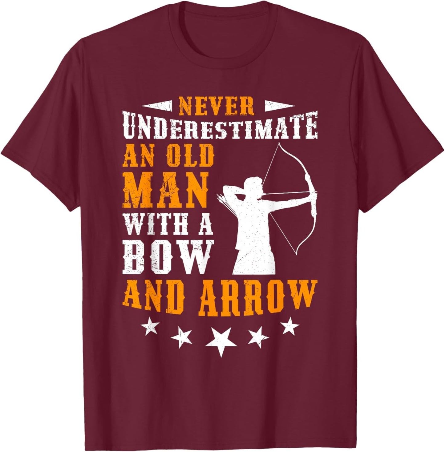 Never Underestimate Old Man Arrow and Bow Archer T-Shirt - T-Shirt | Maroon