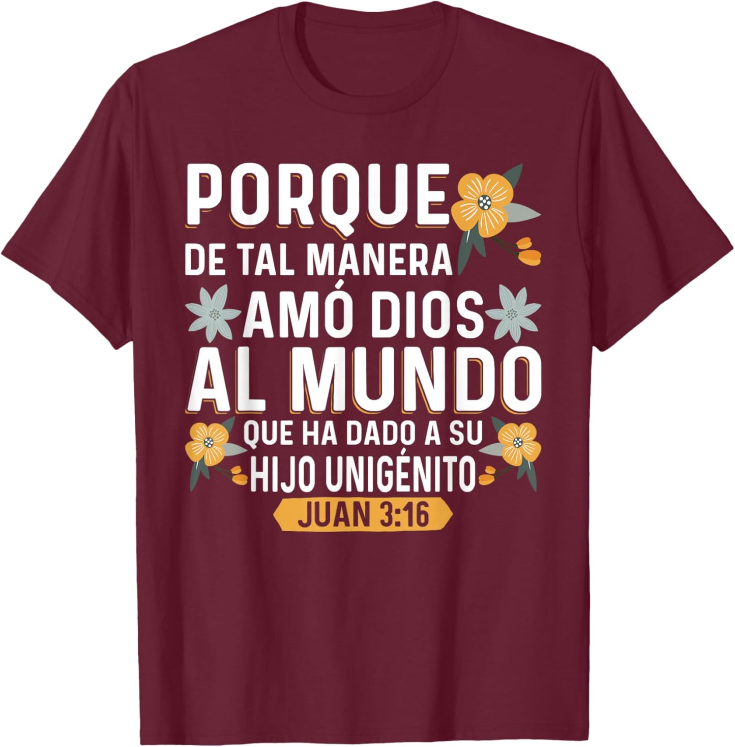 Camisetas Cristianas en espanol Versículos Biblia Juan 3:16 T-Shirt - T-Shirt | Maroon