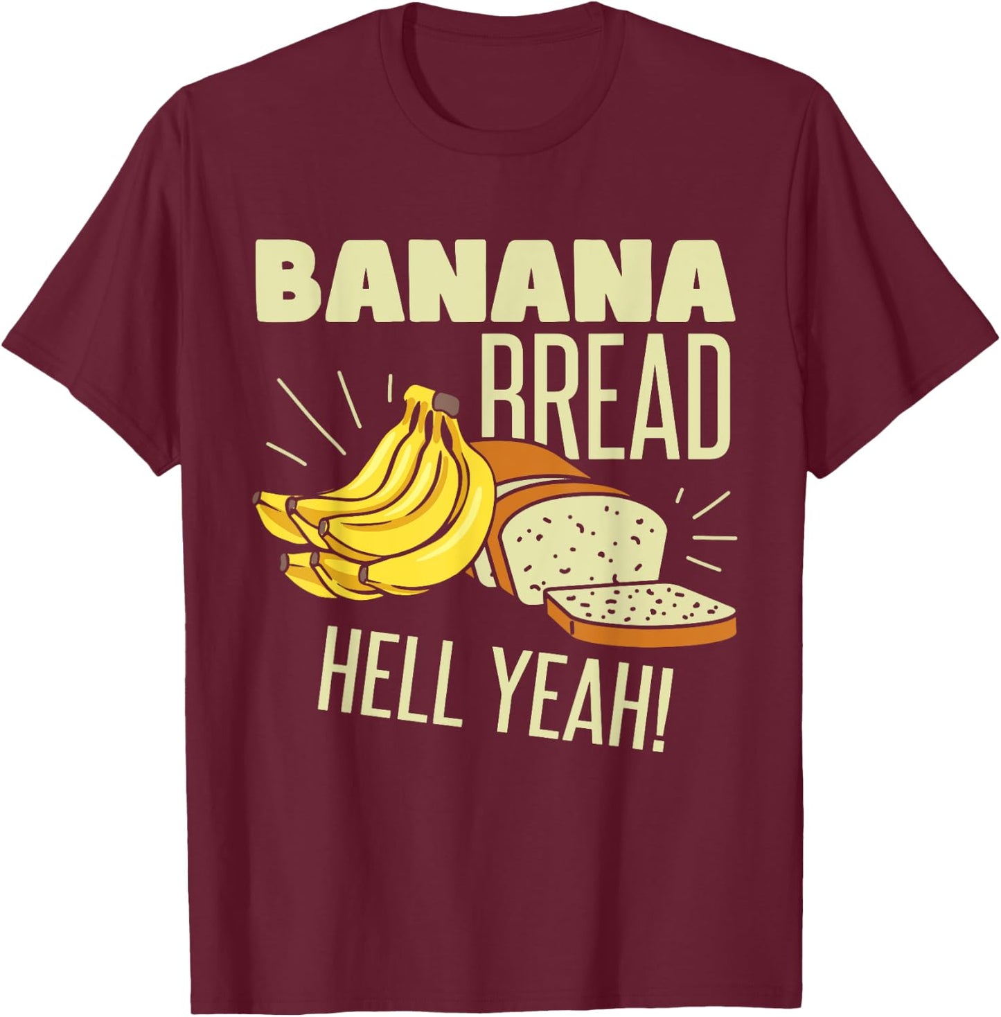 Brunch Banana Bread Funny T-Shirt - T-Shirt | Maroon