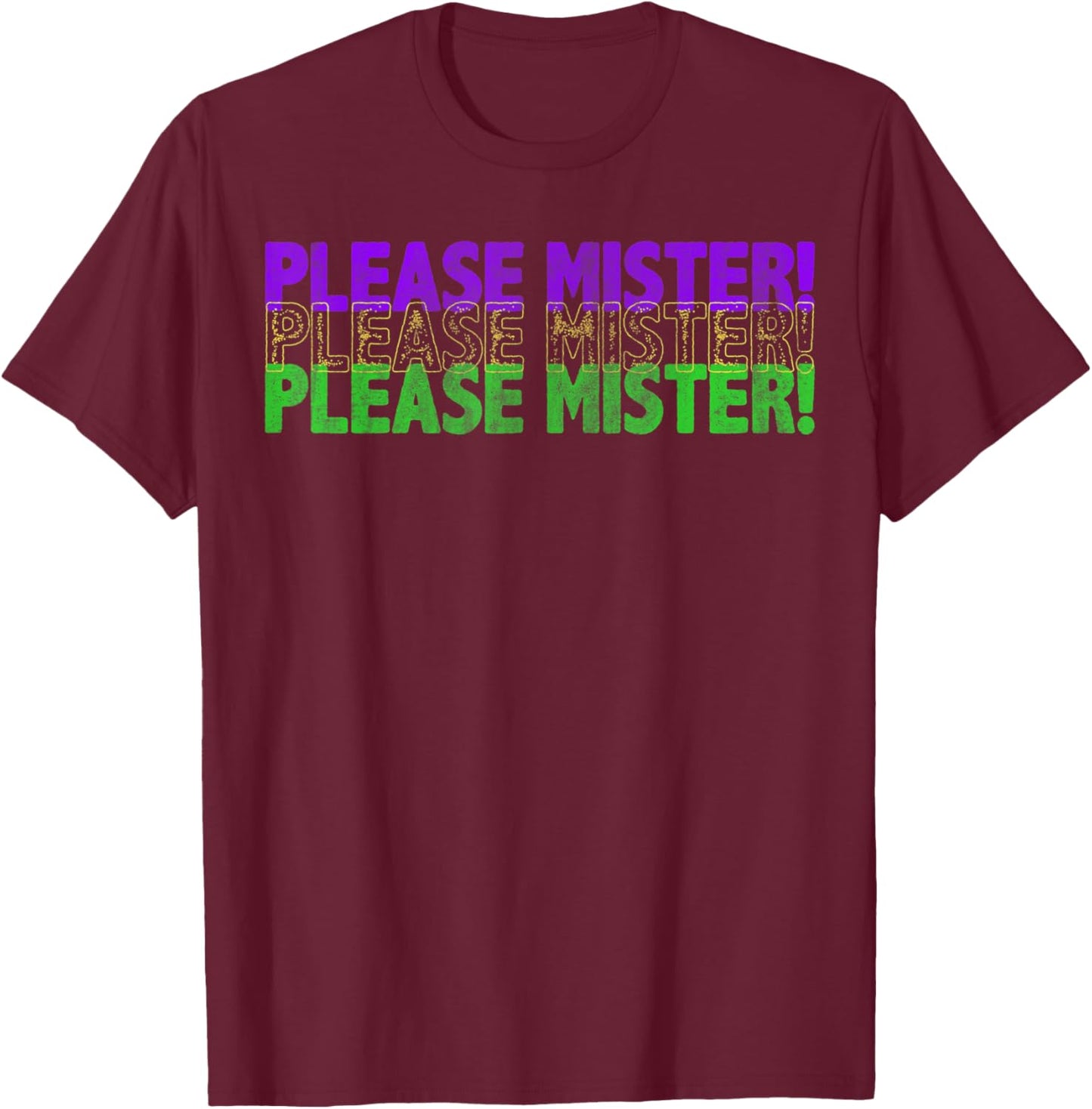 Please Mister Mardi Gras Celebration New Orleans Beads T-Shirt - T-Shirt | Maroon