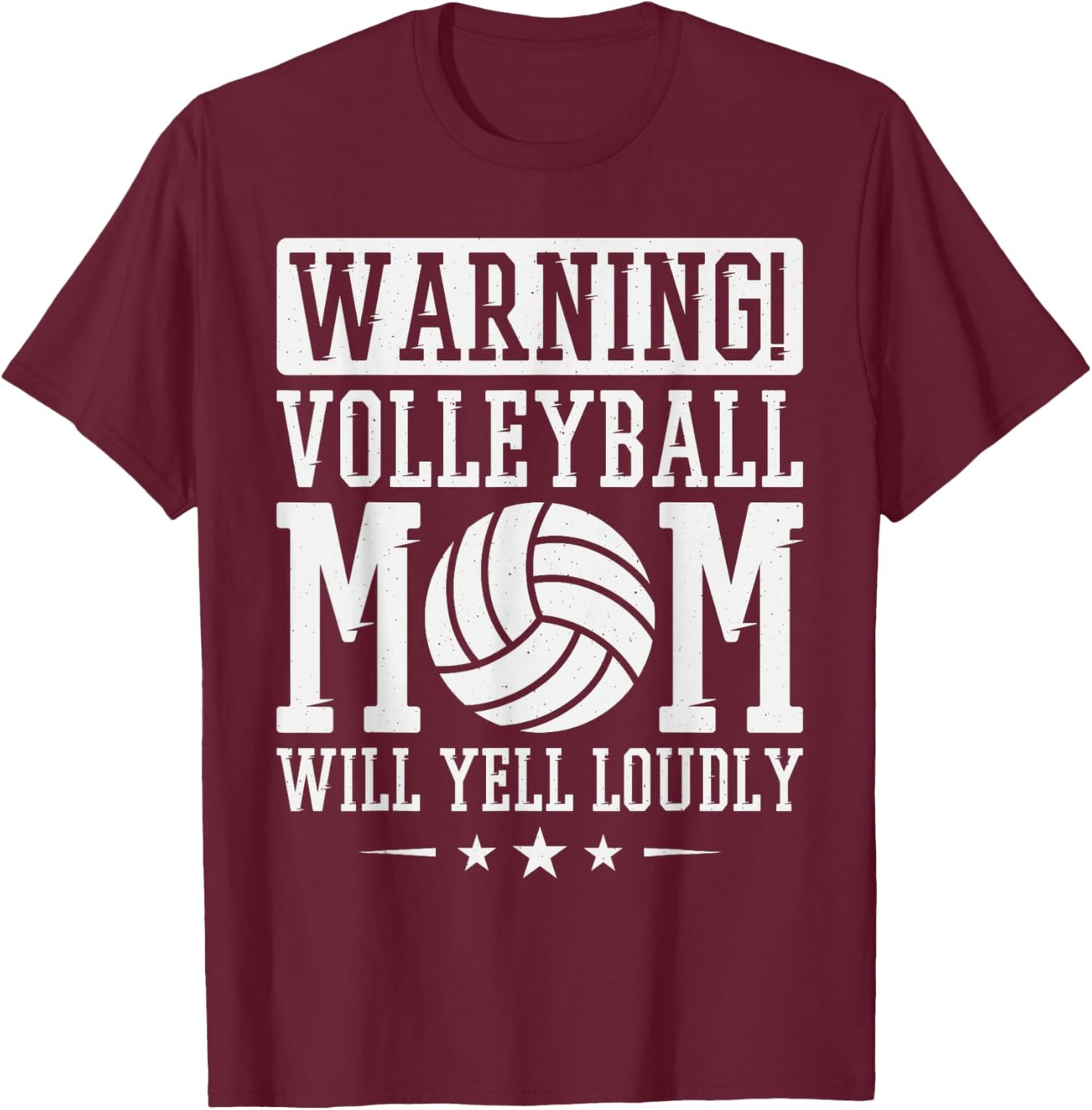 Warning! Volleyball Mom Will Yell Loudly Volleyball Fan T-Shirt - T-Shirt | Maroon