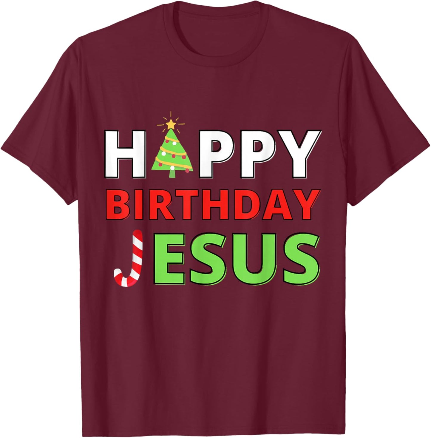Happy Birthday Jesus Religious Christian Christmas Believer T-Shirt - T-Shirt | Maroon