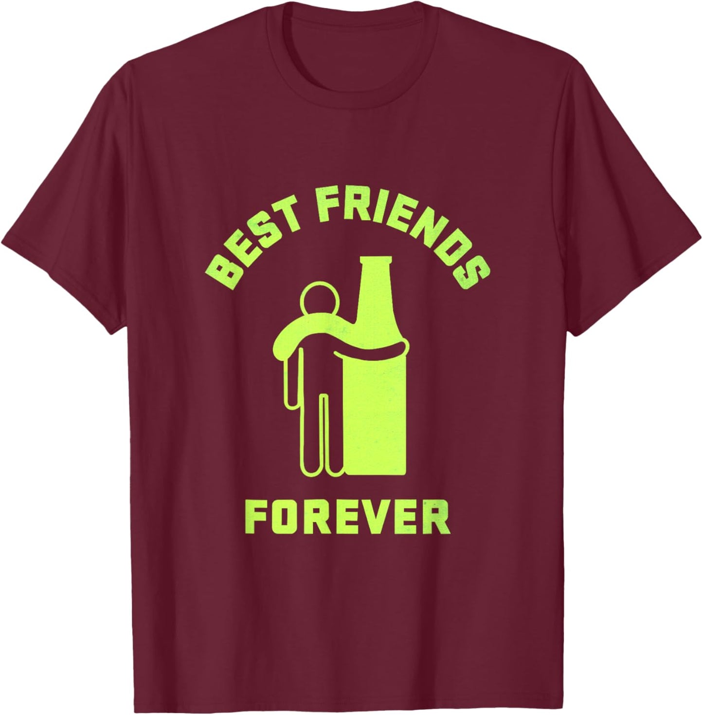 Best friends forever,man hugging beer, funny beer lovers T-Shirt - T-Shirt | Maroon