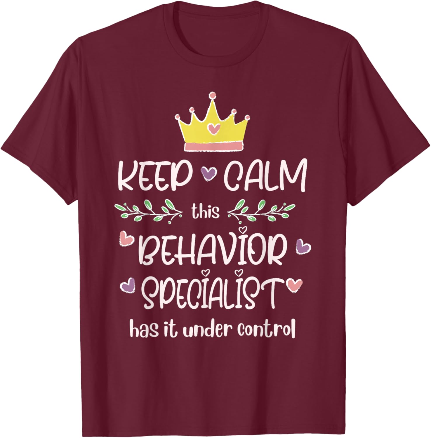 Behavior Specialist T-Shirt - T-Shirt | Maroon