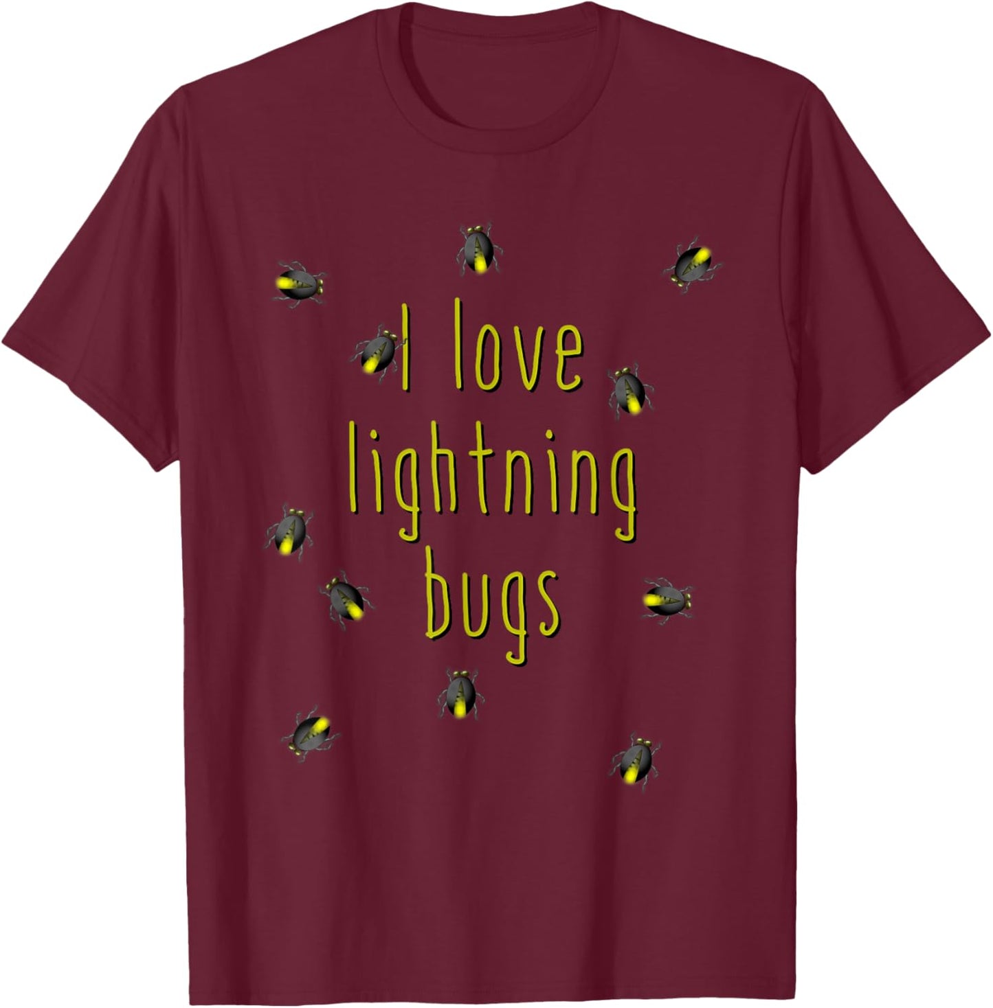 I Love Lightning Bugs T-Shirt - T-Shirt | Maroon