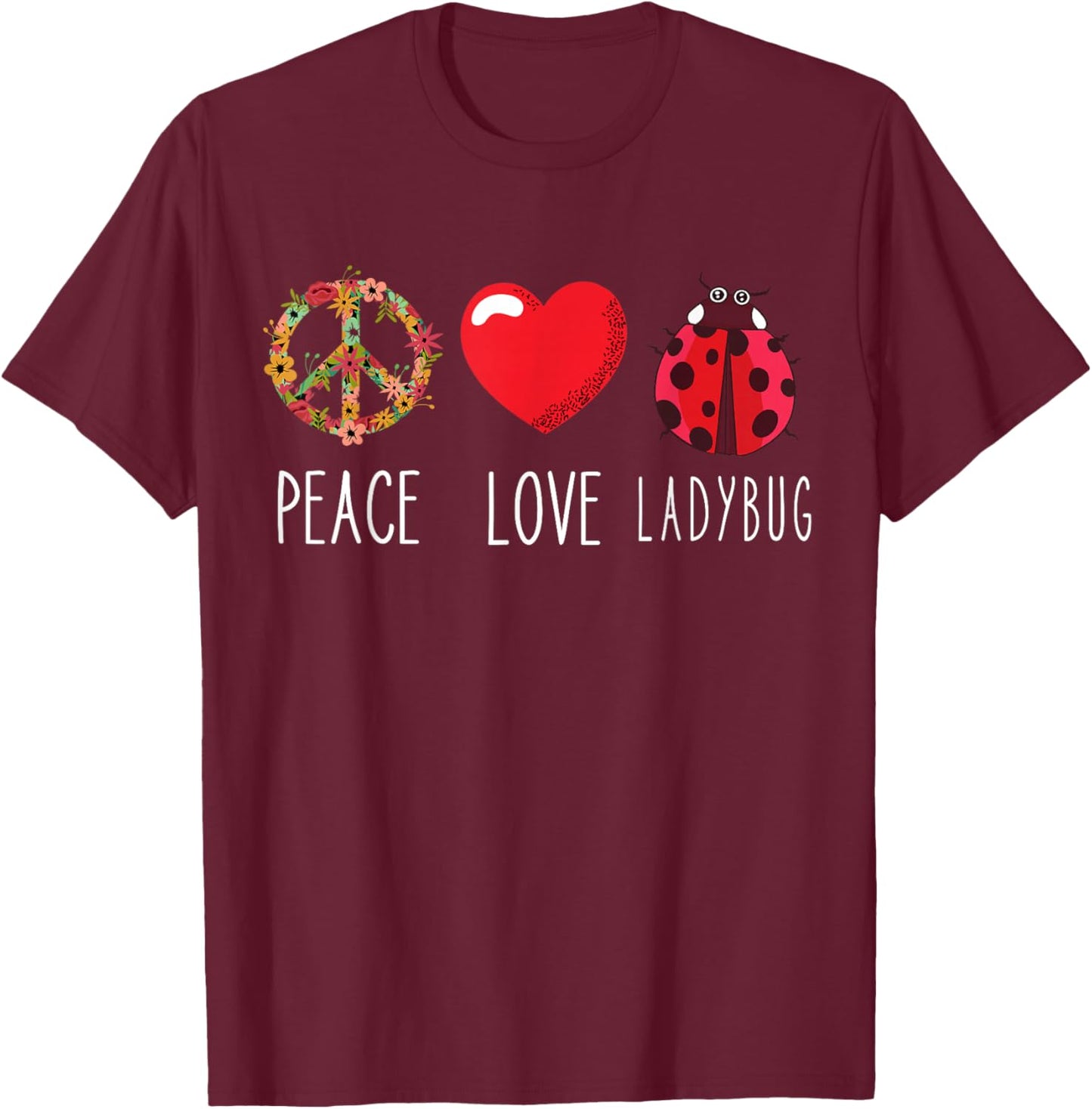 Ladybug Flower Heart Love Peace Ladybug Ladybug Lover T-Shirt - T-Shirt | Maroon