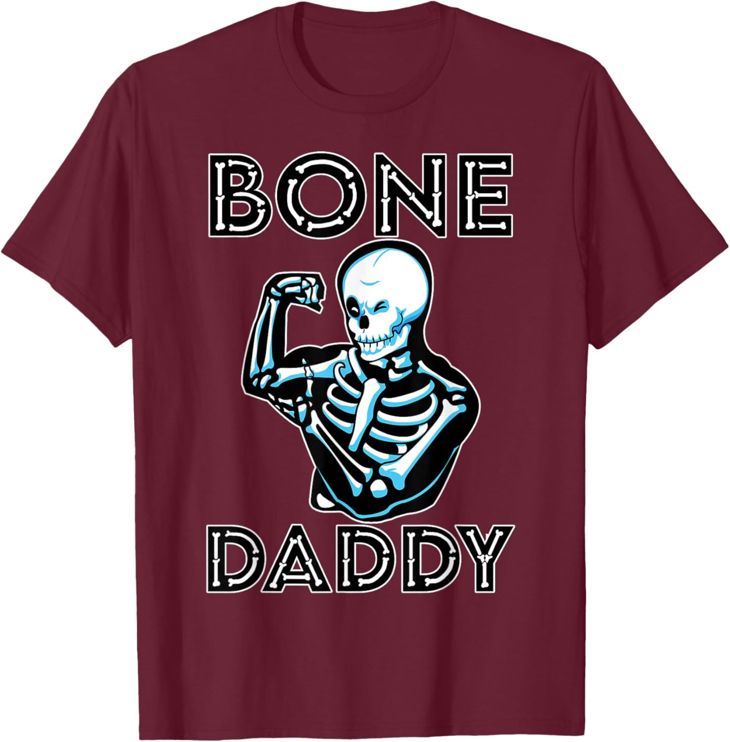 Bone Daddy Skeleton Spooky Gym Halloween Costume Workout T-Shirt - T-Shirt | Maroon