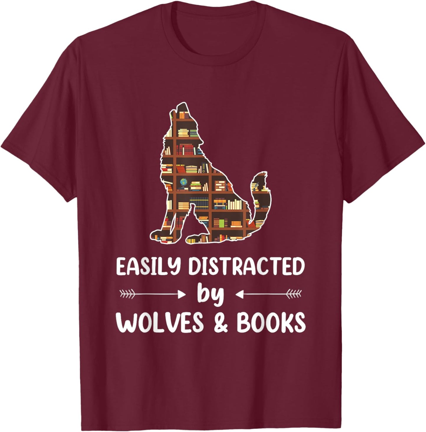Easily Distracted by Wolves and Books Nerds Men Women Kids T-Shirt - T-Shirt | Maroon