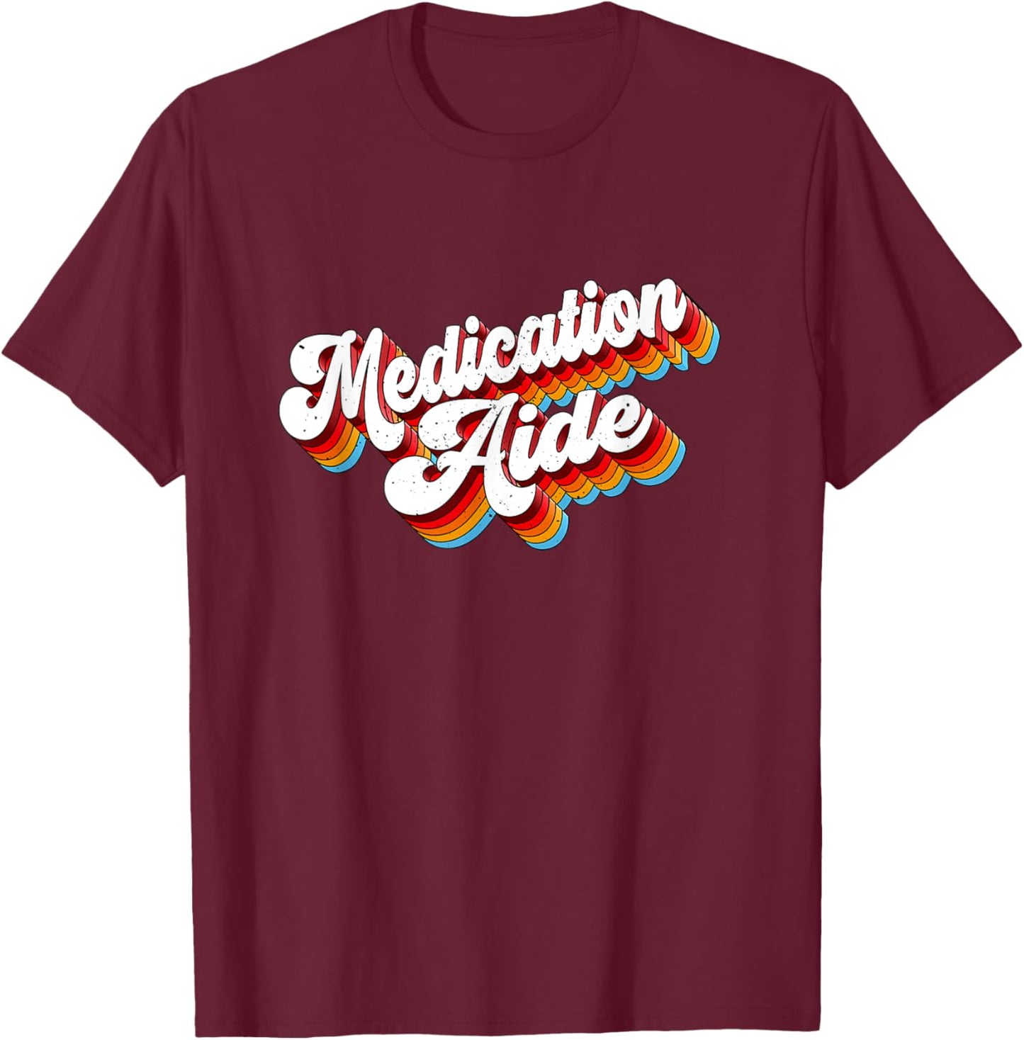 Medication Aide Job Appreciation Retro T-Shirt - T-Shirt | Maroon