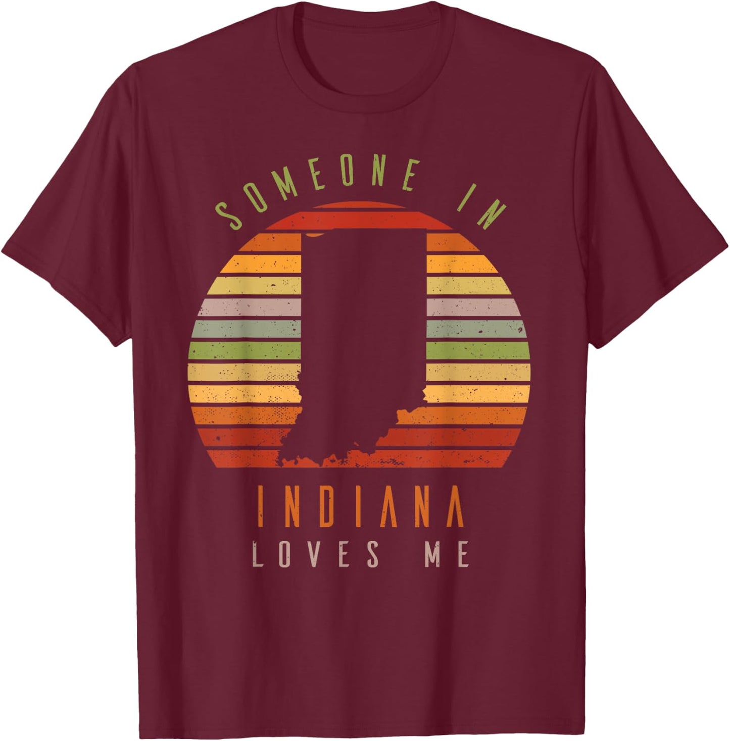 Someone In Indiana Loves Me Vintage State Retro T-Shirt - T-Shirt | Maroon