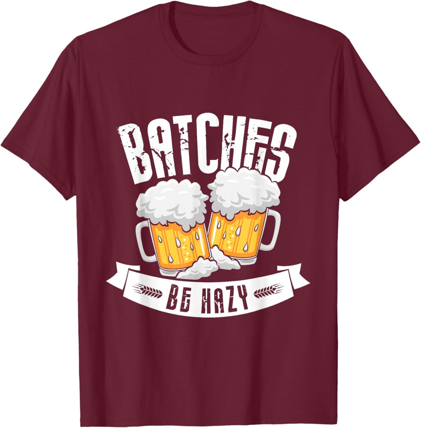 Batches be hazy Design for a Brewing Beer brewer T-Shirt - T-Shirt | Maroon
