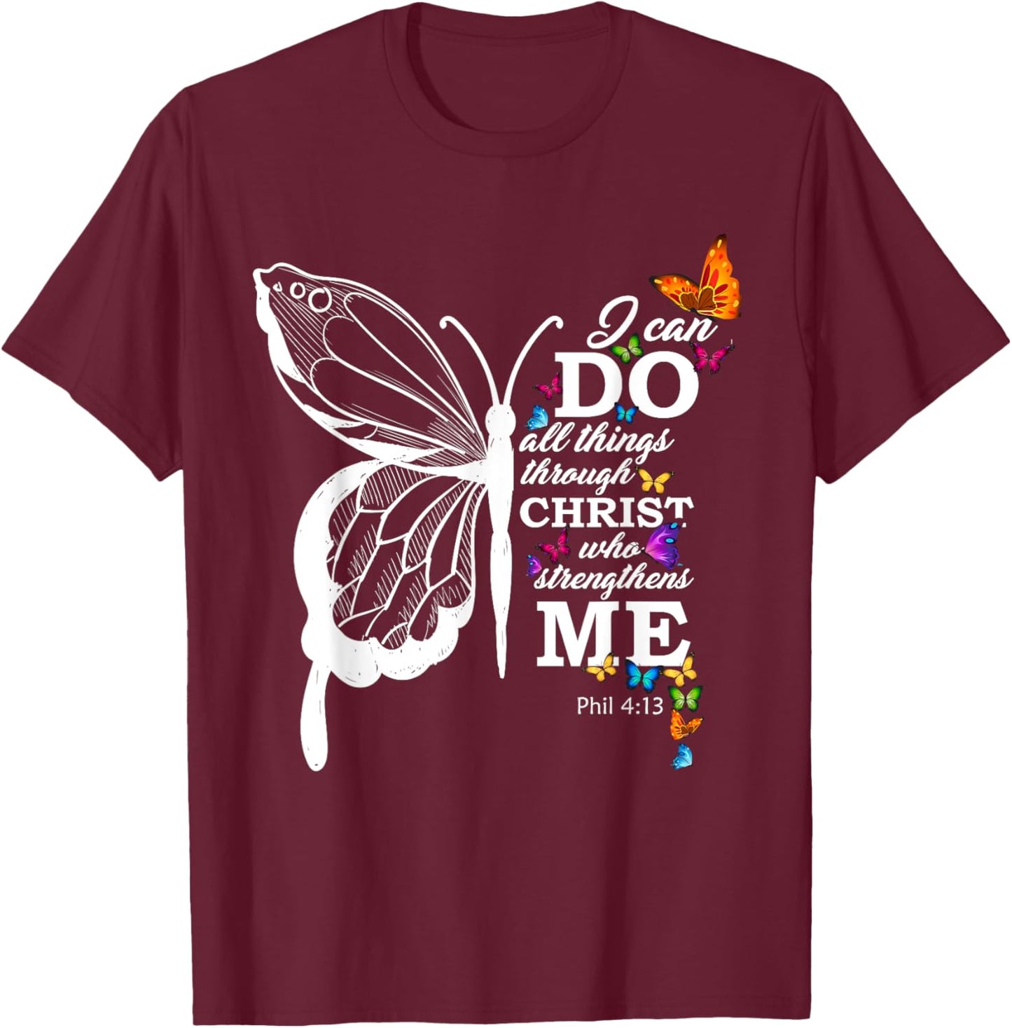 I Can All Through Christ Butterfly Art Religious T-Shirt - T-Shirt | Maroon