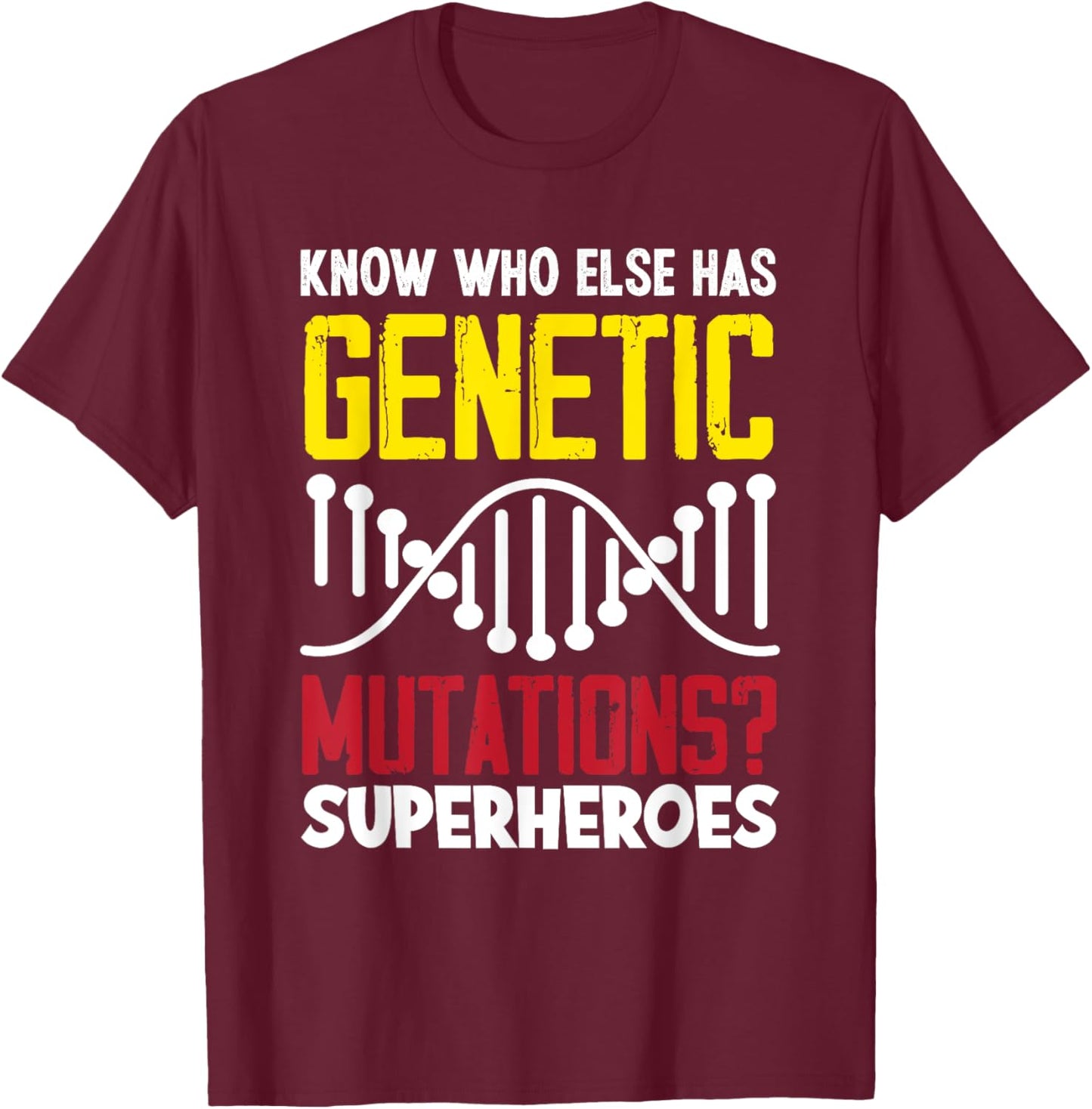 Genetic Disorder Awareness Genetic Mutations T-Shirt - T-Shirt | Maroon