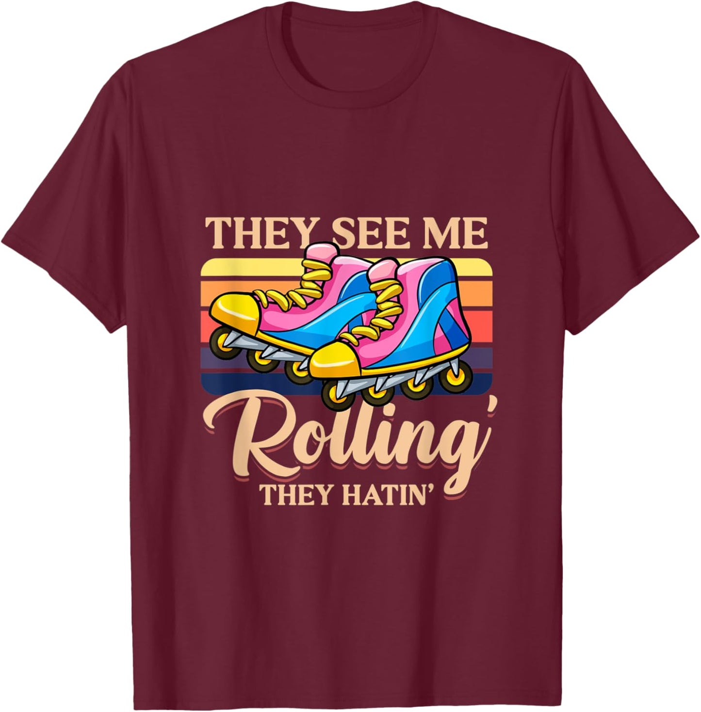 They see me rolling they hatin Roller Skates T-Shirt - T-Shirt | Maroon