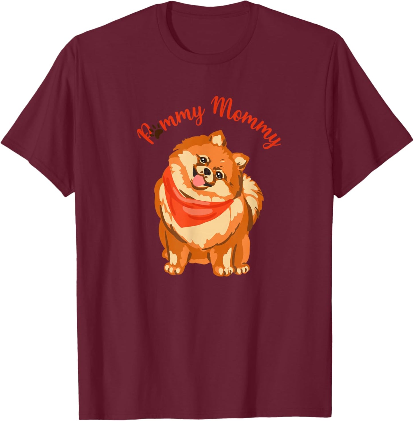 Pommy Mommy Pomeranian Lovers Pom Moms T-Shirt - T-Shirt | Maroon